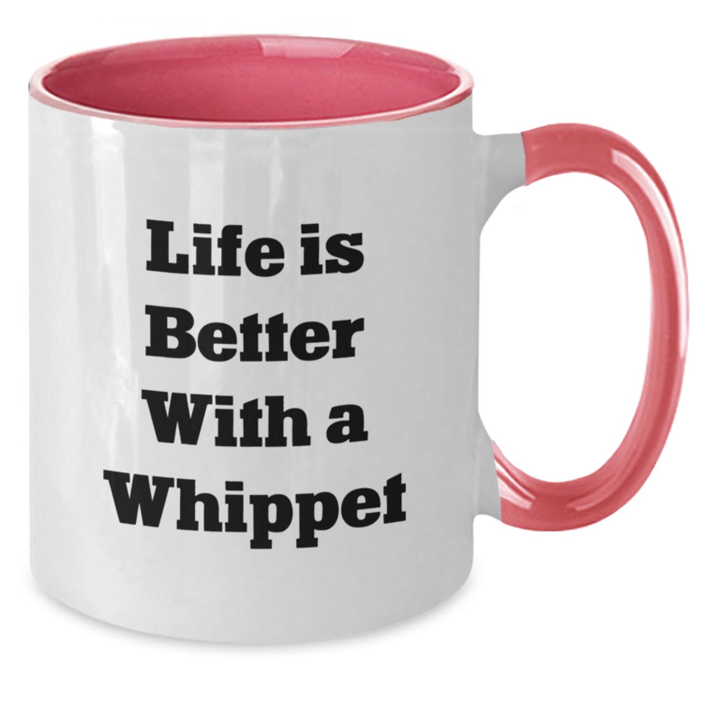 Whippet Dog Enthusiasts Funny Gifts from Friends, Unique Birthday Presents for Whippet Lovers, Two Tone Coffee Mug - Life Is Better With A Whippet - Additional