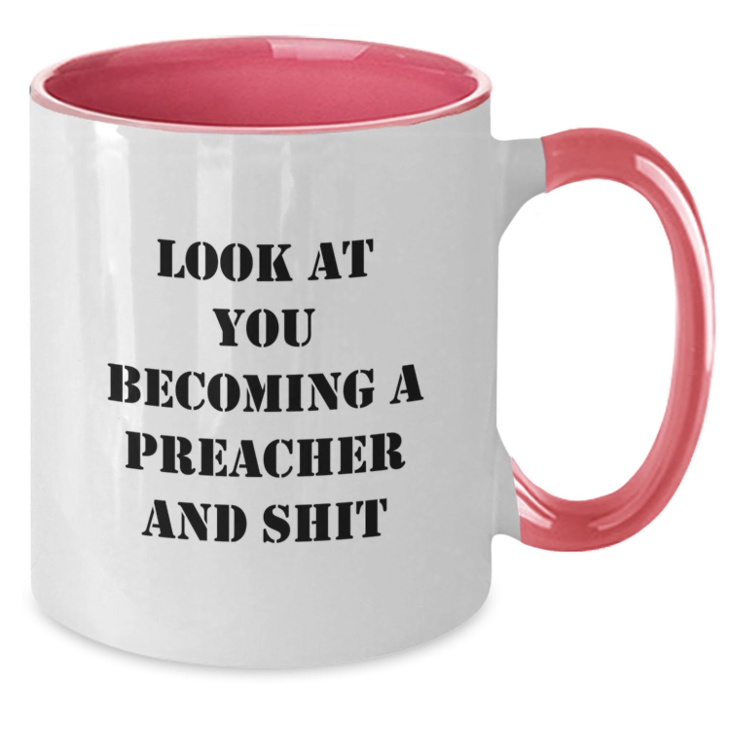 Funny Preacher Gifts for Him, Two Tone Coffee Mug with Look At You Becoming A Preacher And Shit Quote, Gifts from Men for Preacher, Graduation Unique Gifts - Additional