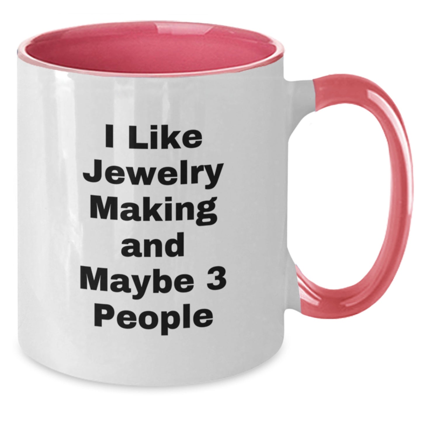 Funny Jewelry Making Gifts for Friends and Family, 'I Like Jewelry Making and Maybe 3 People' Two Tone Coffee Mug, Gift from a Jewelry Lover for Christmas - Additional