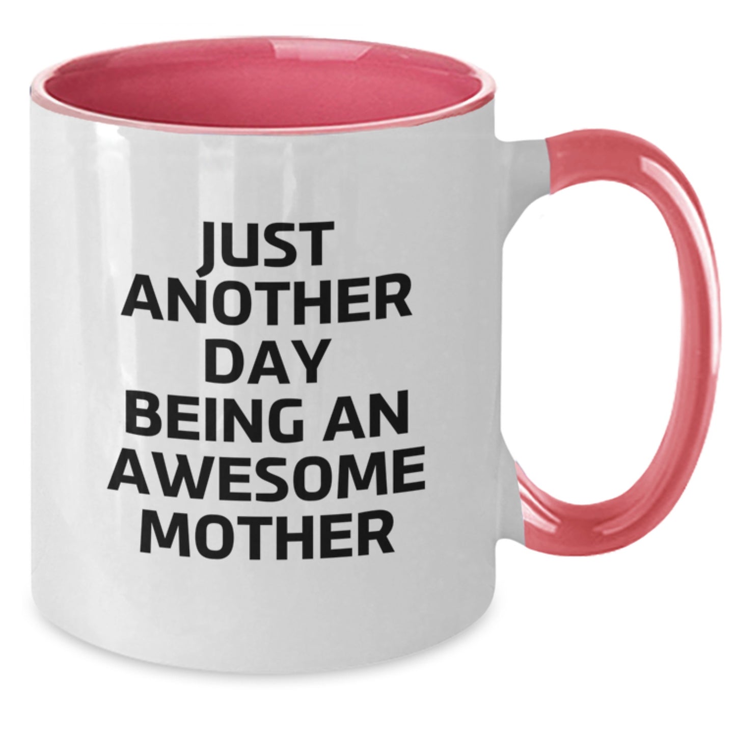 Funny Mother Gifts from Men, Women, Friends, Coworkers - Two Tone Coffee Mug with 'Just Another Day Being An Awesome Mother' Quote for Graduation - Additional