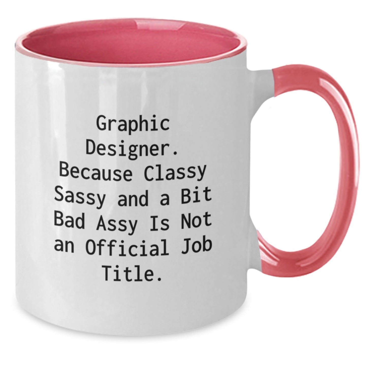 Gifts from Family, Friends, or Coworkers - Sassy Graphic Designer Coffee Mug, Graduation Unique Gifts, Two Tone Ceramic Mug - Additional