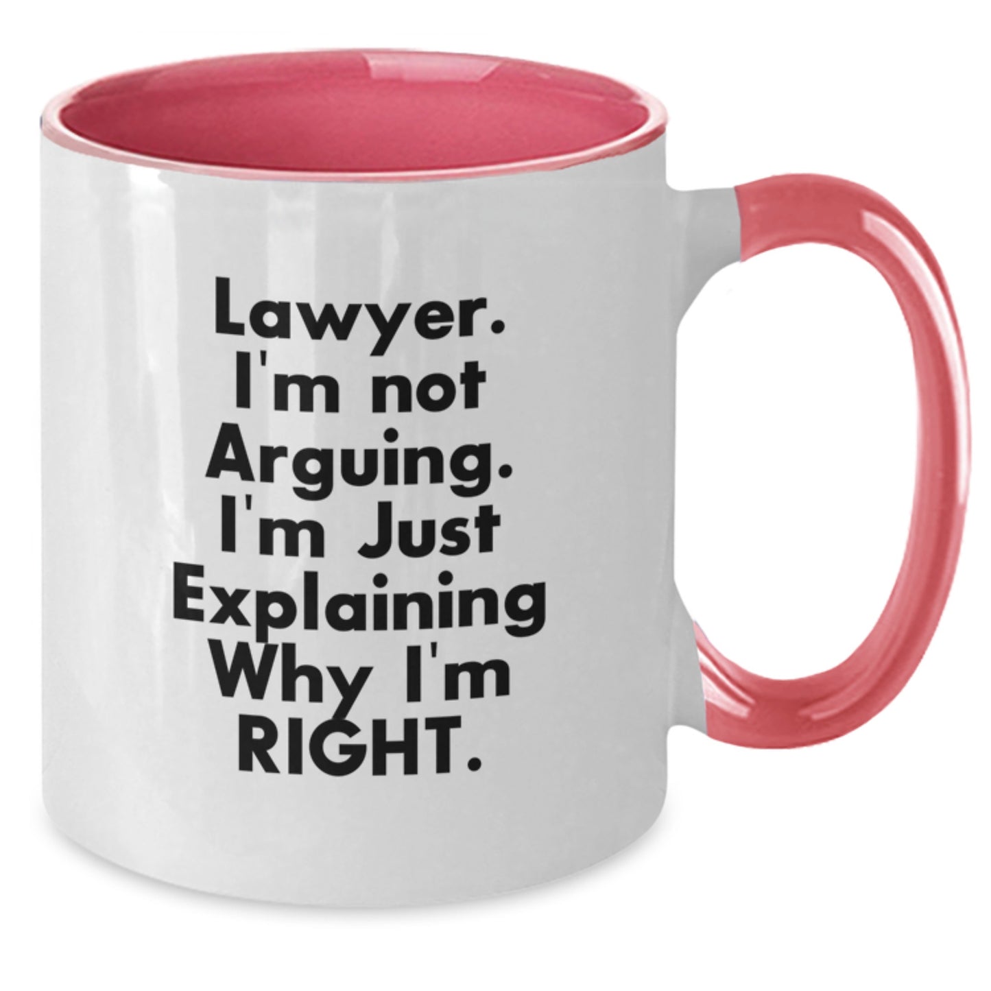 Funny Lawyer Gifts for Him or Her, 'I'm Not Arguing, I'm Just Explaining Why I'm Right' Two Tone Coffee Mug from Friends or Coworkers on Birthday - Additional