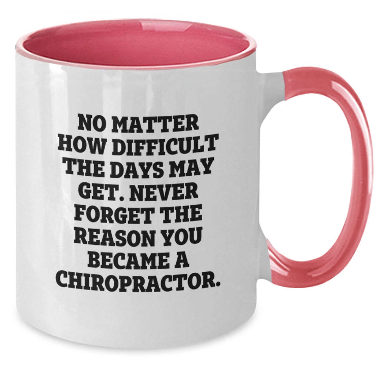 Inspirational Chiropractor Gifts - Funny Two Tone Coffee Mug for Chiropractor Graduates, Never Forget the Reason, Gifts from Friends or Family - Additional