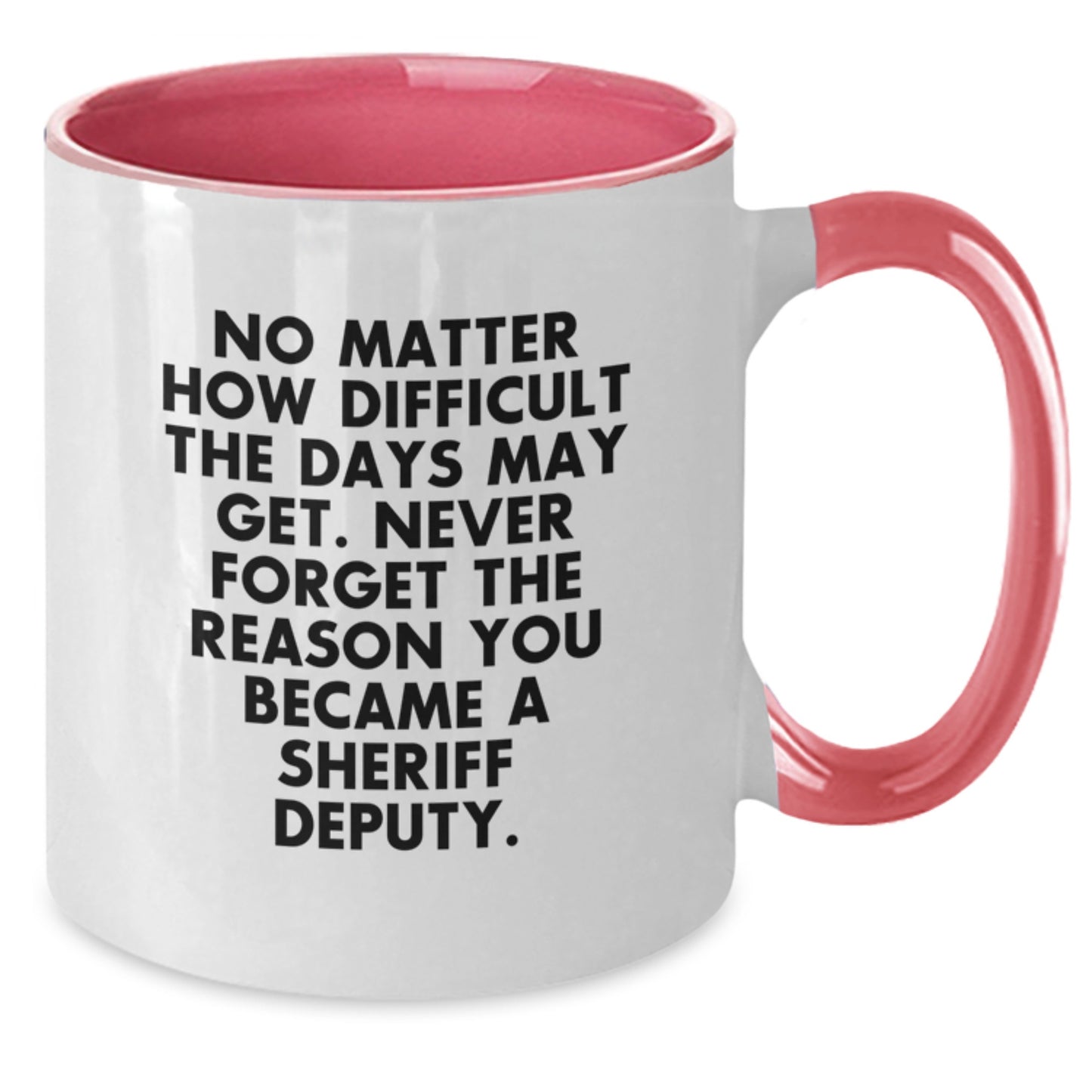 Funny Sheriff Deputy Gifts - Inspirational Two Tone Coffee Mug for Graduation - Gifts from Friends to Sheriff Deputy, Men or Women - Additional