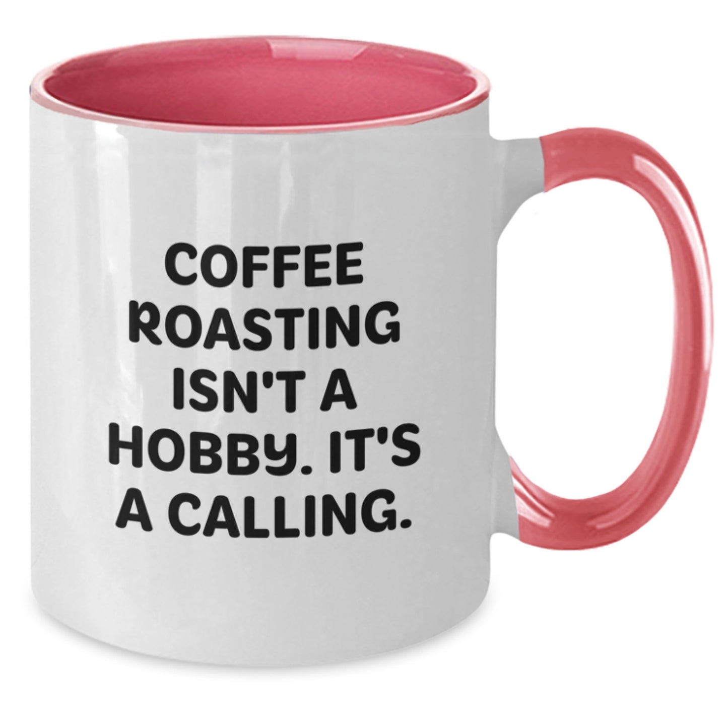 Funny Coffee Roasting Gifts for Men from Friends - 'Coffee Roasting Isn't A Hobby. It's A Calling.' Graduation Two Tone Mug - Additional