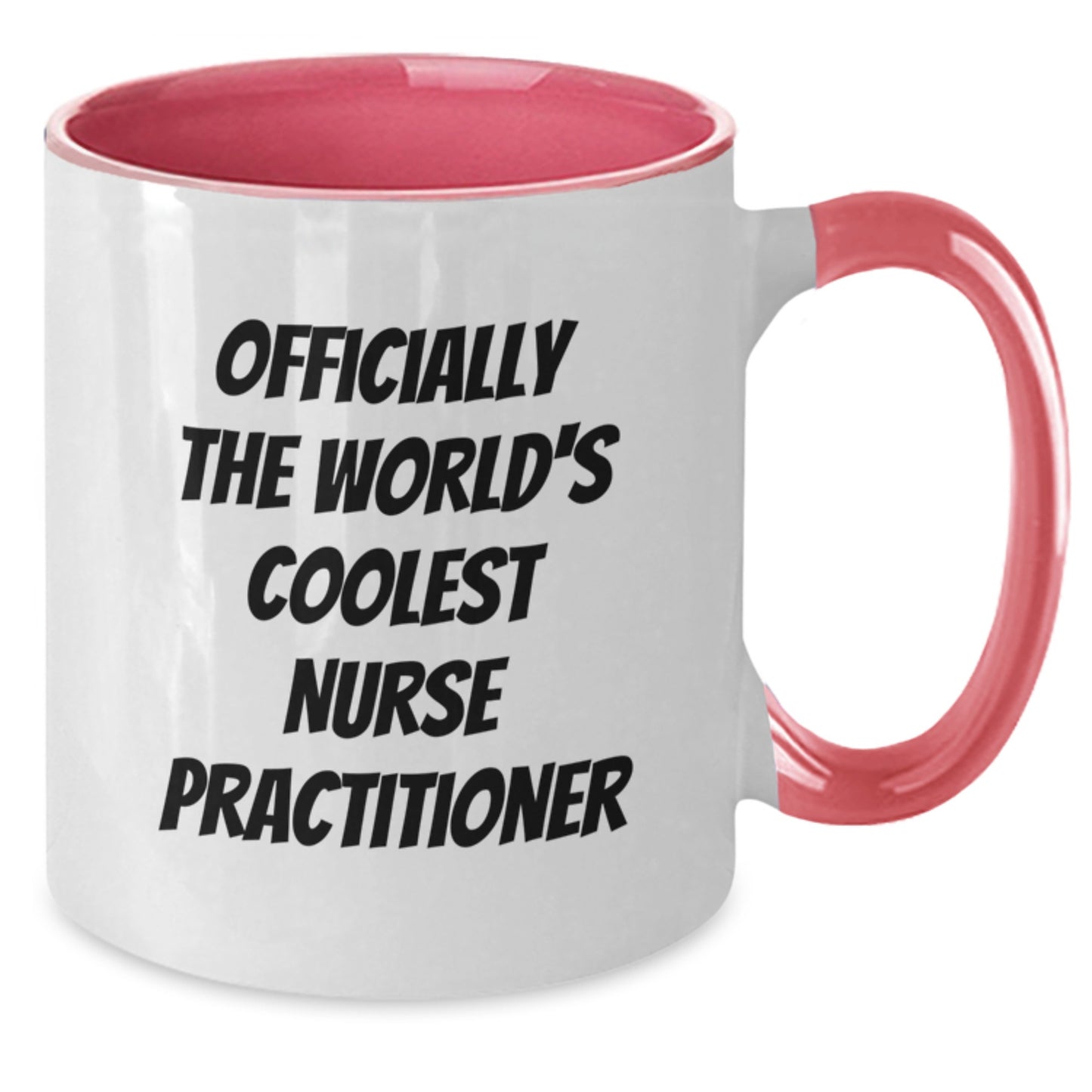 Funny Nurse Practitioner Gifts, Officially The World's Coolest Nurse Practitioner Two Tone Coffee Mug for Graduation, Gifts from Friends, Gifts for Nurse Practitioner - Additional
