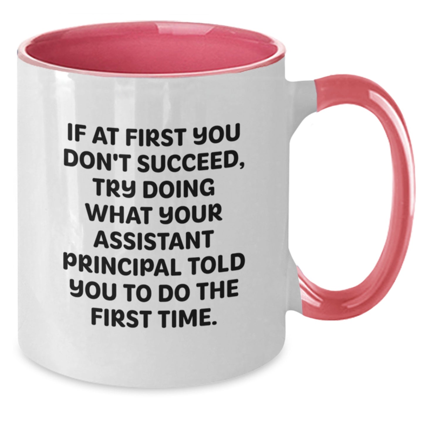 Funny Assistant Principal Gifts, Try Doing What Your Assistant Principal Told You To Do The First Time, Two Tone Coffee Mug, Gifts from Men, Gifts for Assistant Principal, Birthday Unique Gifts - Additional