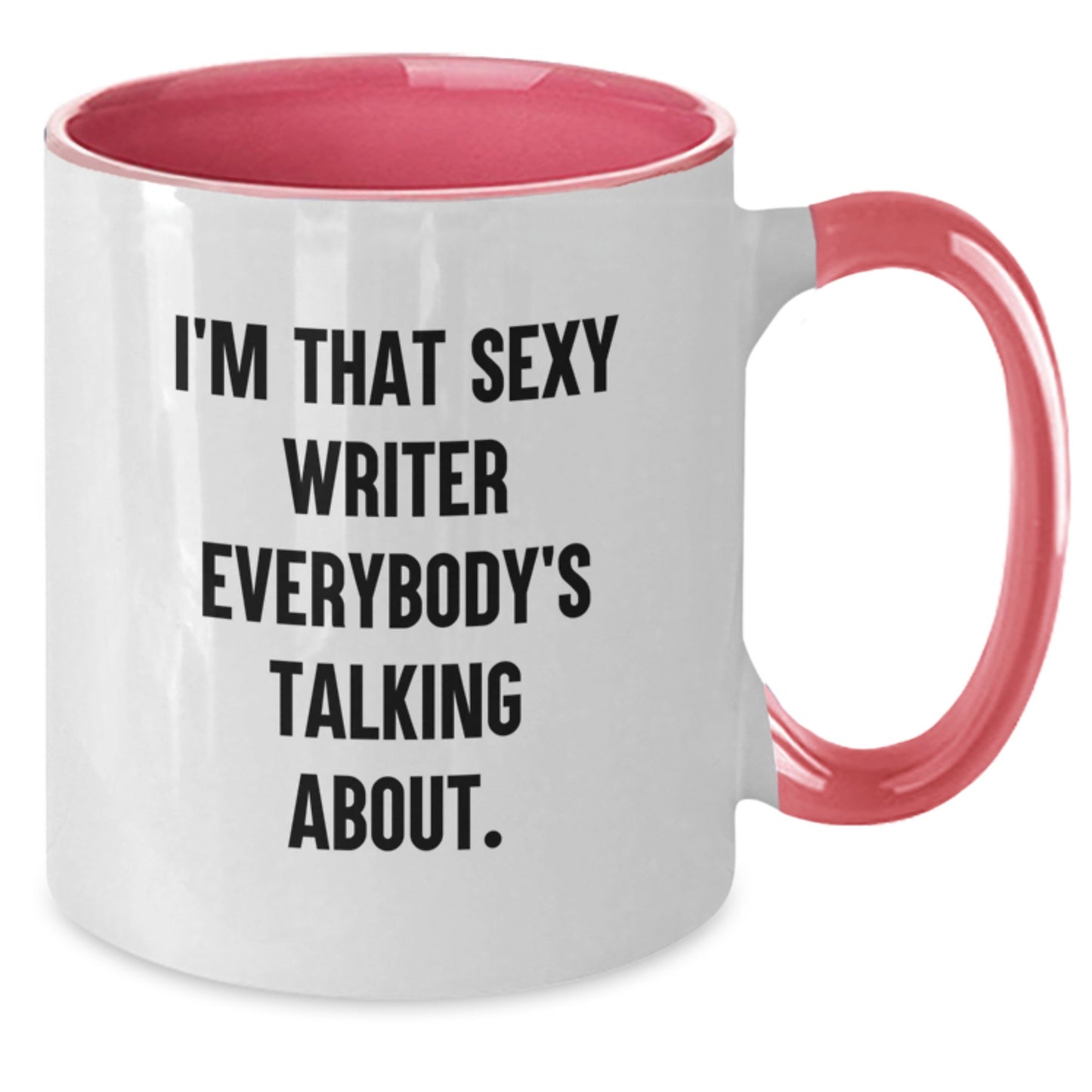 Funny Writer Gifts from Friends and Family - I'm That Sexy Writer Everybody's Talking About. Two Tone Coffee Mug for Men and Women - Additional
