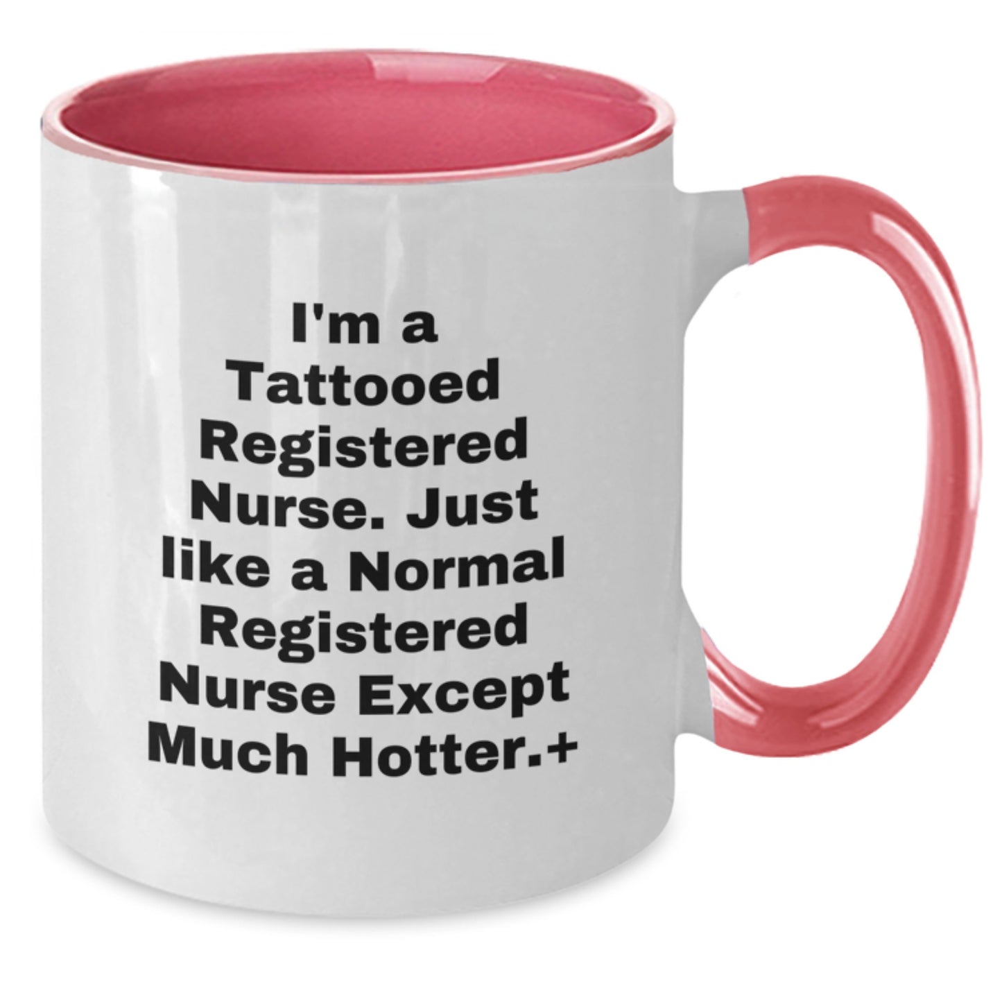 Funny Registered Nurse Gifts for Christmas, Unique Two Tone Coffee Mugs from Friends, Funny Tattooed Nurse Quote, Great Gifts for Registered Nurses, 11oz Ceramic Mug - Additional