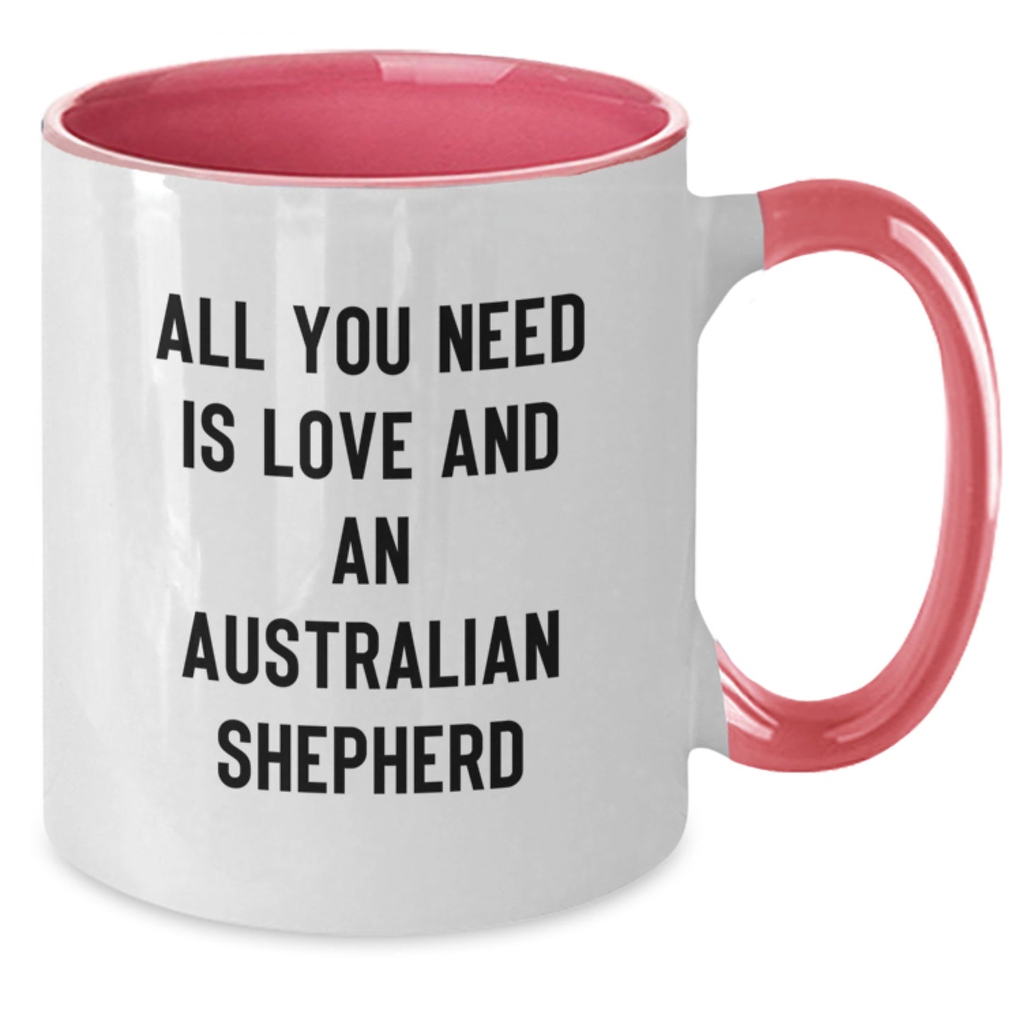 Funny Australian Shepherd Dog Gifts for Men Women - Two Tone Coffee Mug with All You Need Is Love And An Australian Shepherd Quote - Valentine's Unique Gifts from Friends and Family - Additional