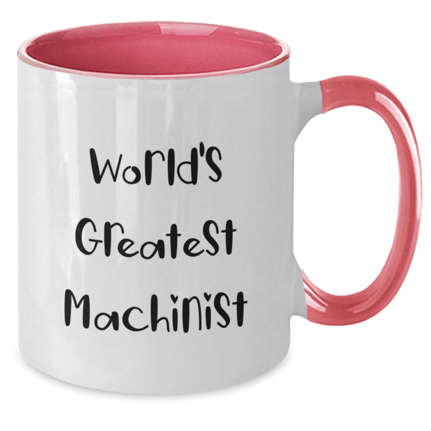 Funny World's Greatest Machinist Gifts from Friends and Family - Two Tone Coffee Mug for Valentine's Unique Gifts - Additional