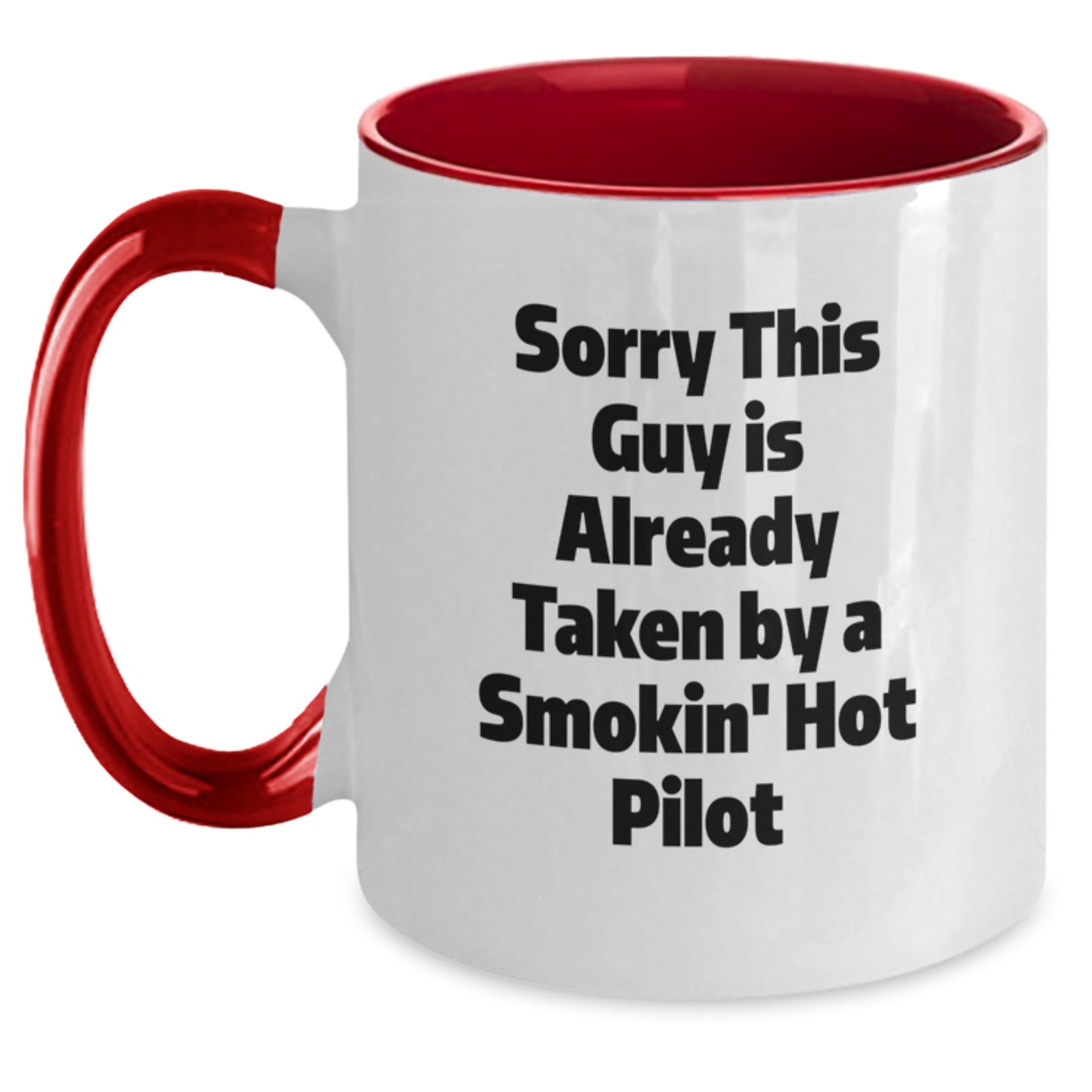Funny Pilot Gifts for Him from Friends - Sorry This Guy Is Already Taken By A Smokin' Hot Pilot Two Tone Coffee Mug for Birthday - Main