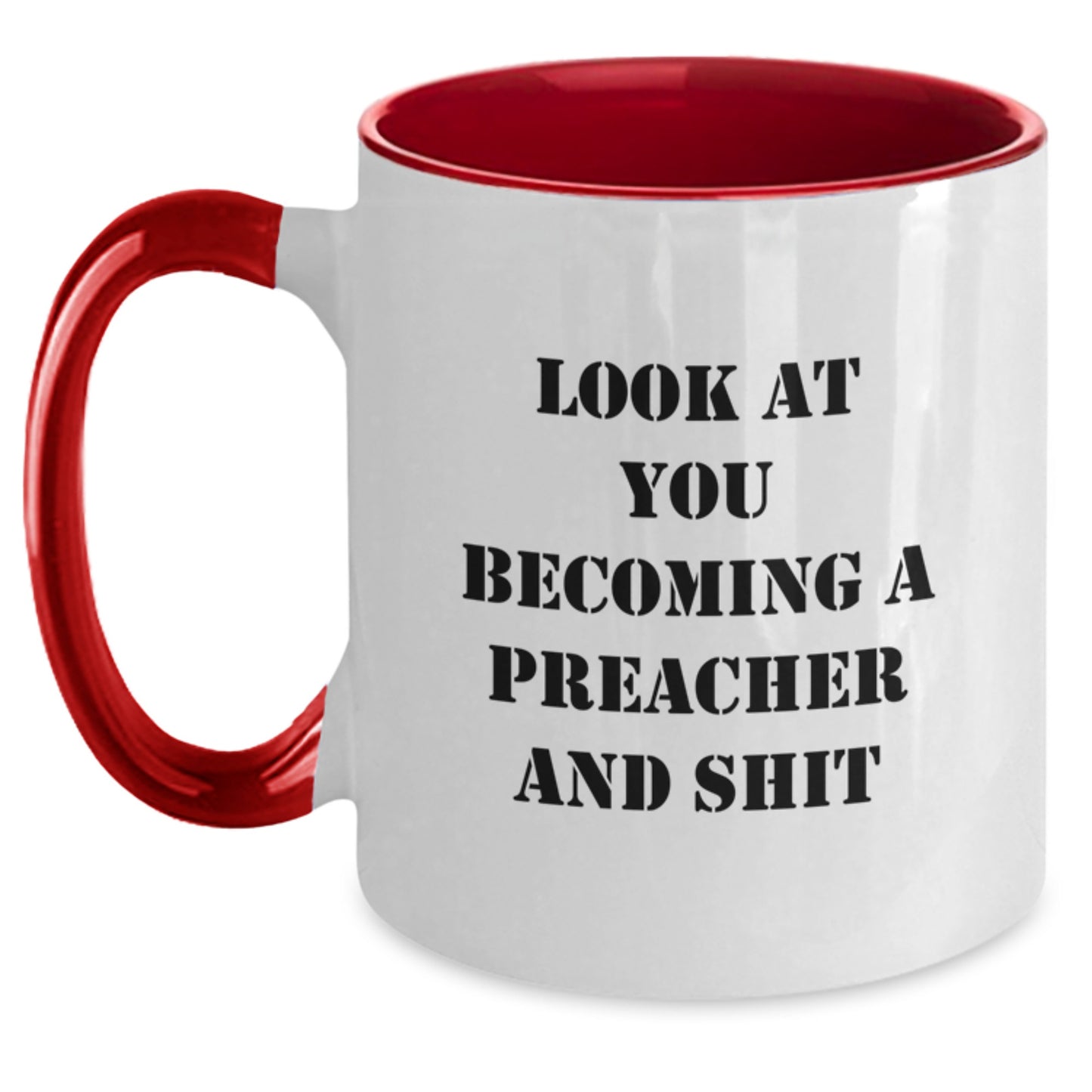 Funny Preacher Gifts for Him, Two Tone Coffee Mug with Look At You Becoming A Preacher And Shit Quote, Gifts from Men for Preacher, Graduation Unique Gifts - Main