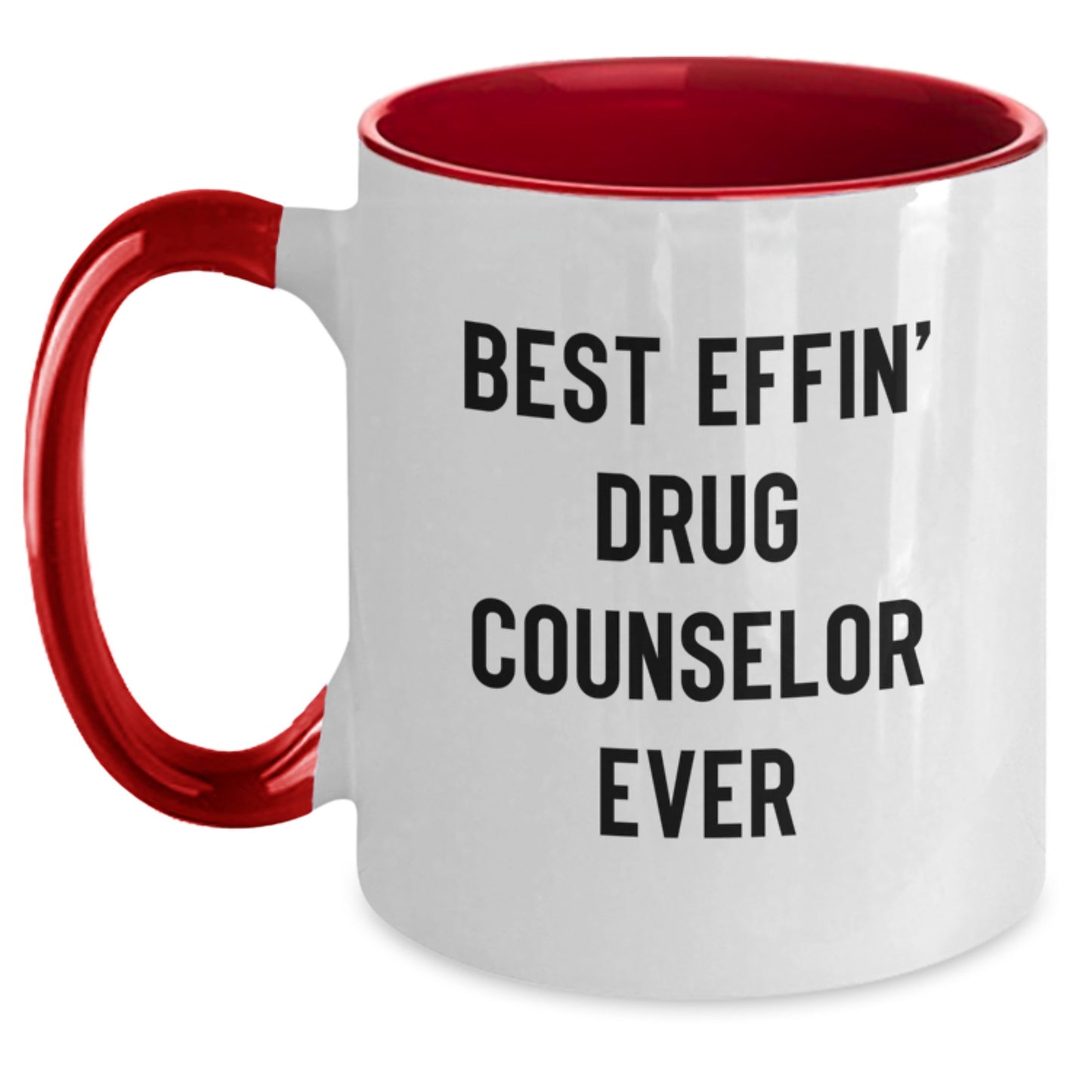 Funny Drug Counselor Gifts from Men to Graduating Drug Counselor - Two Tone Coffee Mug, Best Effin' Ever Quote, Unique Graduation Gifts - Main