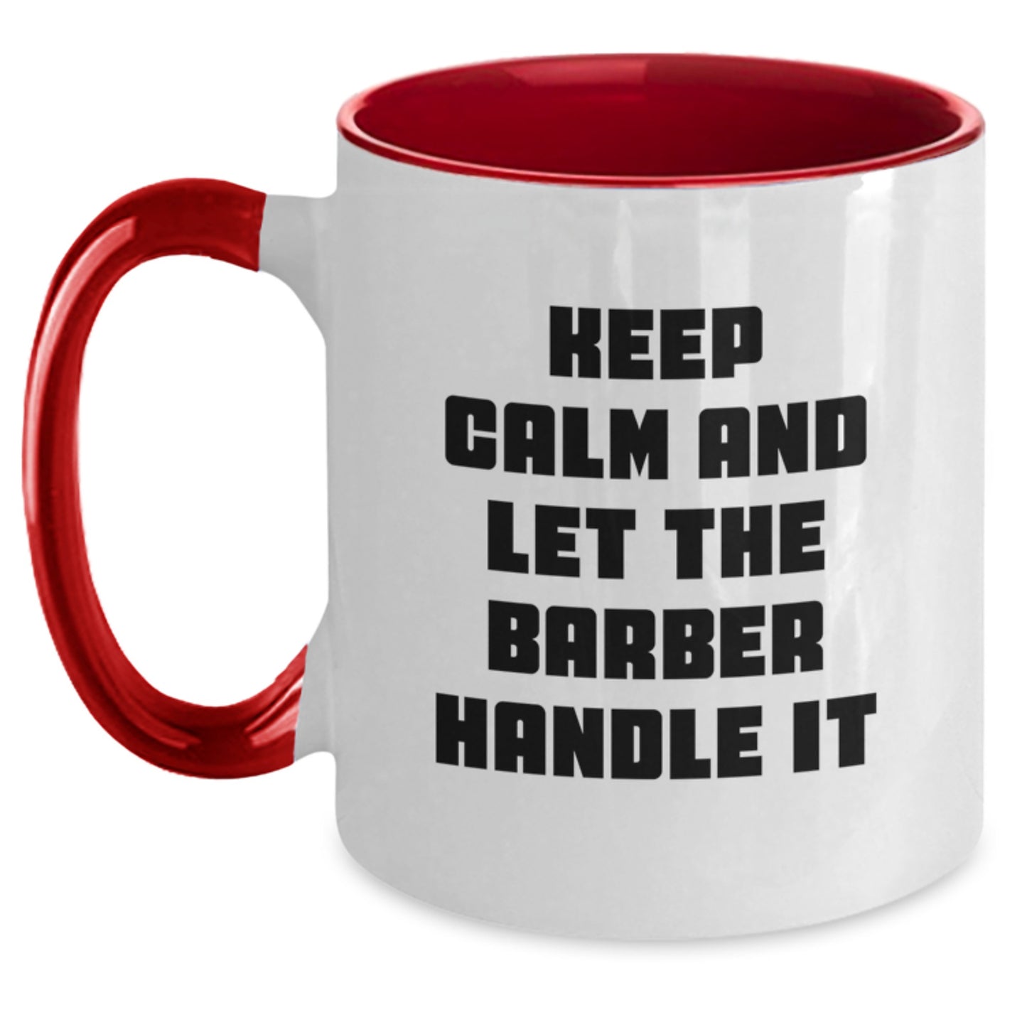 Funny Birthday Unique Gifts for Barbers - Keep Calm And Let The Barber Handle It, Two Tone Coffee Mugs from Friends and Family - Main