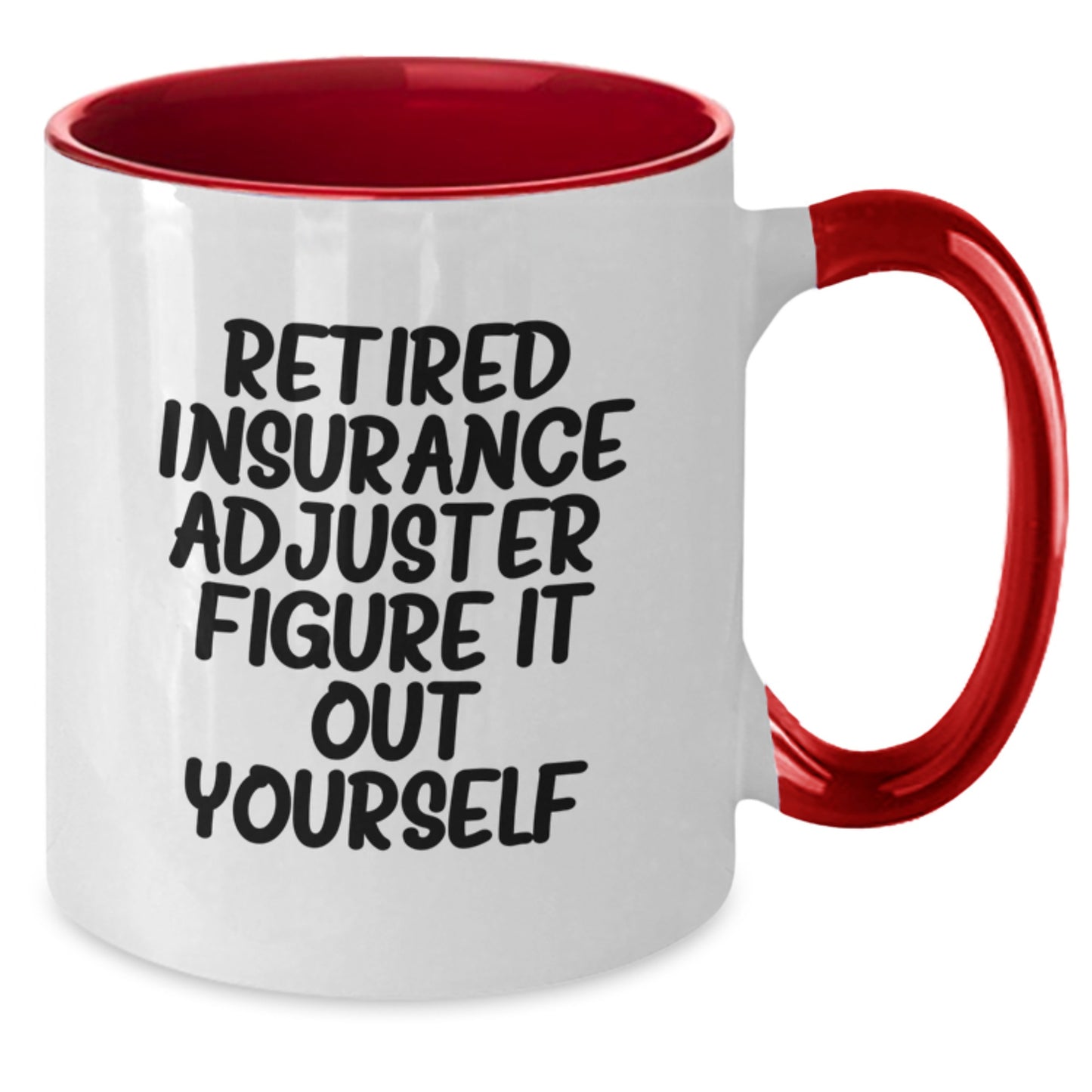 Insurance Adjuster Humor Coffee Mug, Funny Gifts from Friends for Insurance Adjuster, Birthday Unique Gifts for Insurance Adjuster, Two Tone Coffee Mug with Retired Insurance Adjuster Quote - Additional