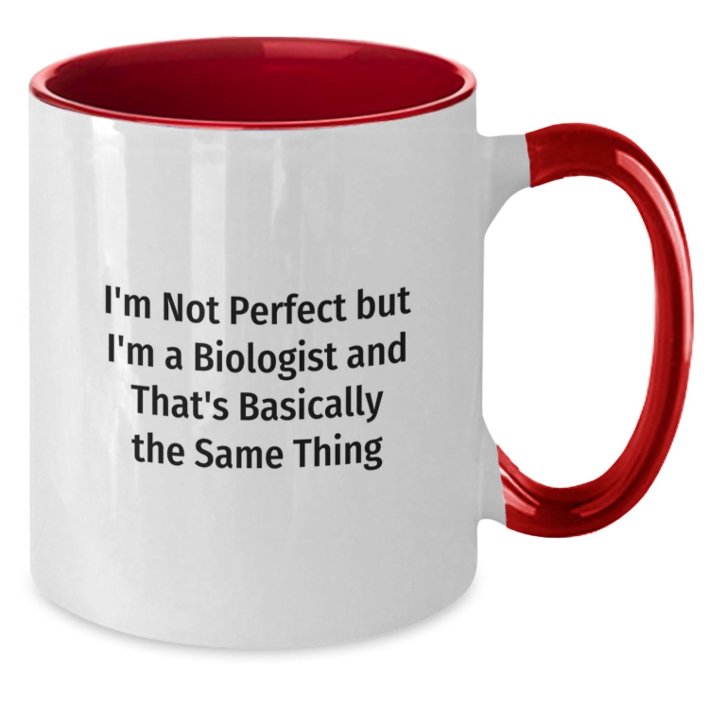 Funny Biologist Gifts for Him - Two Tone Coffee Mug, I'm Not Perfect But I'm A Biologist And That's Basically The Same Thing, Unique Christmas Unique Gifts from Men - Additional