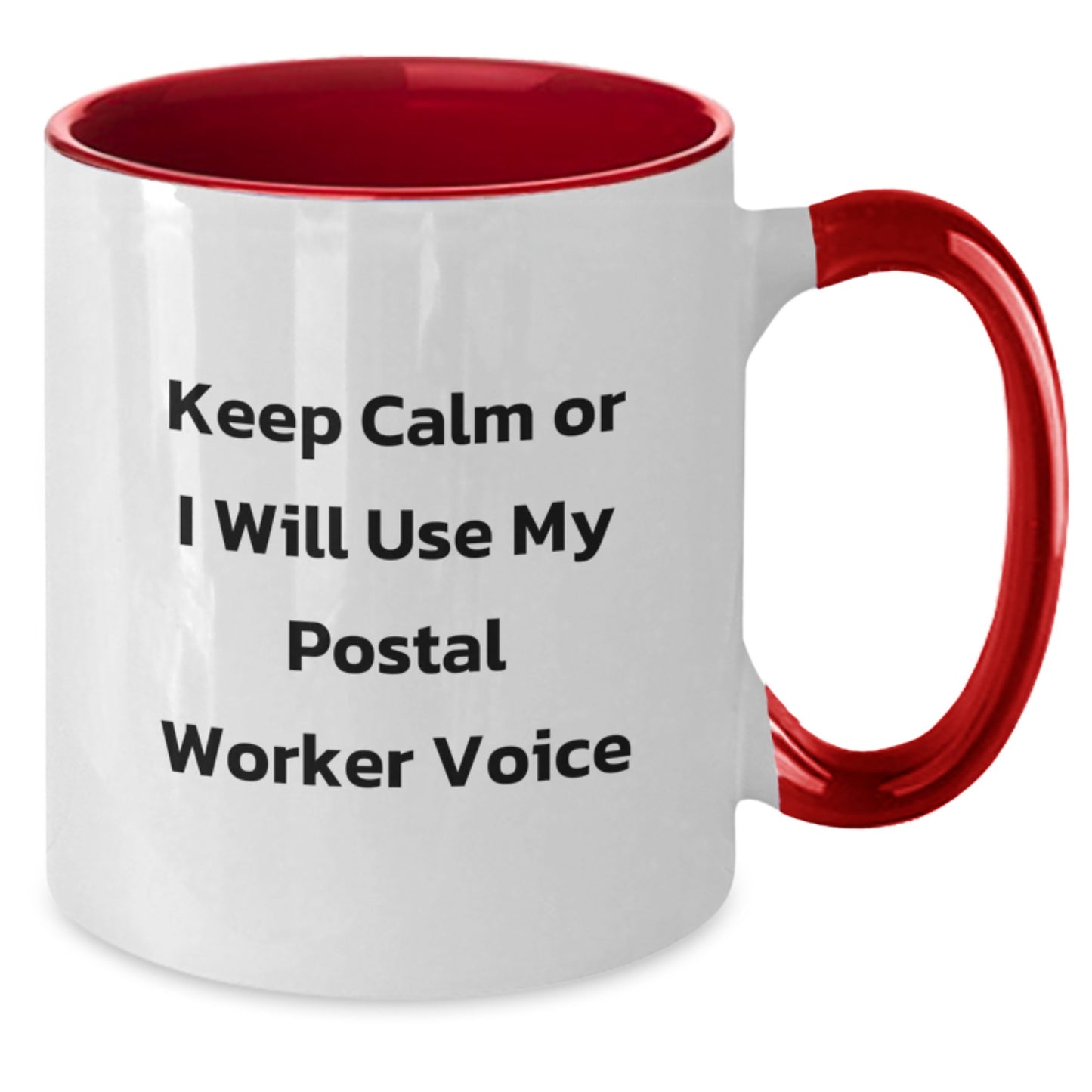 Funny Postal Worker Gifts from Friends, Unique Two Tone Coffee Mug for Birthday, Keep Calm Or I Will Use My Postal Worker Voice - Additional
