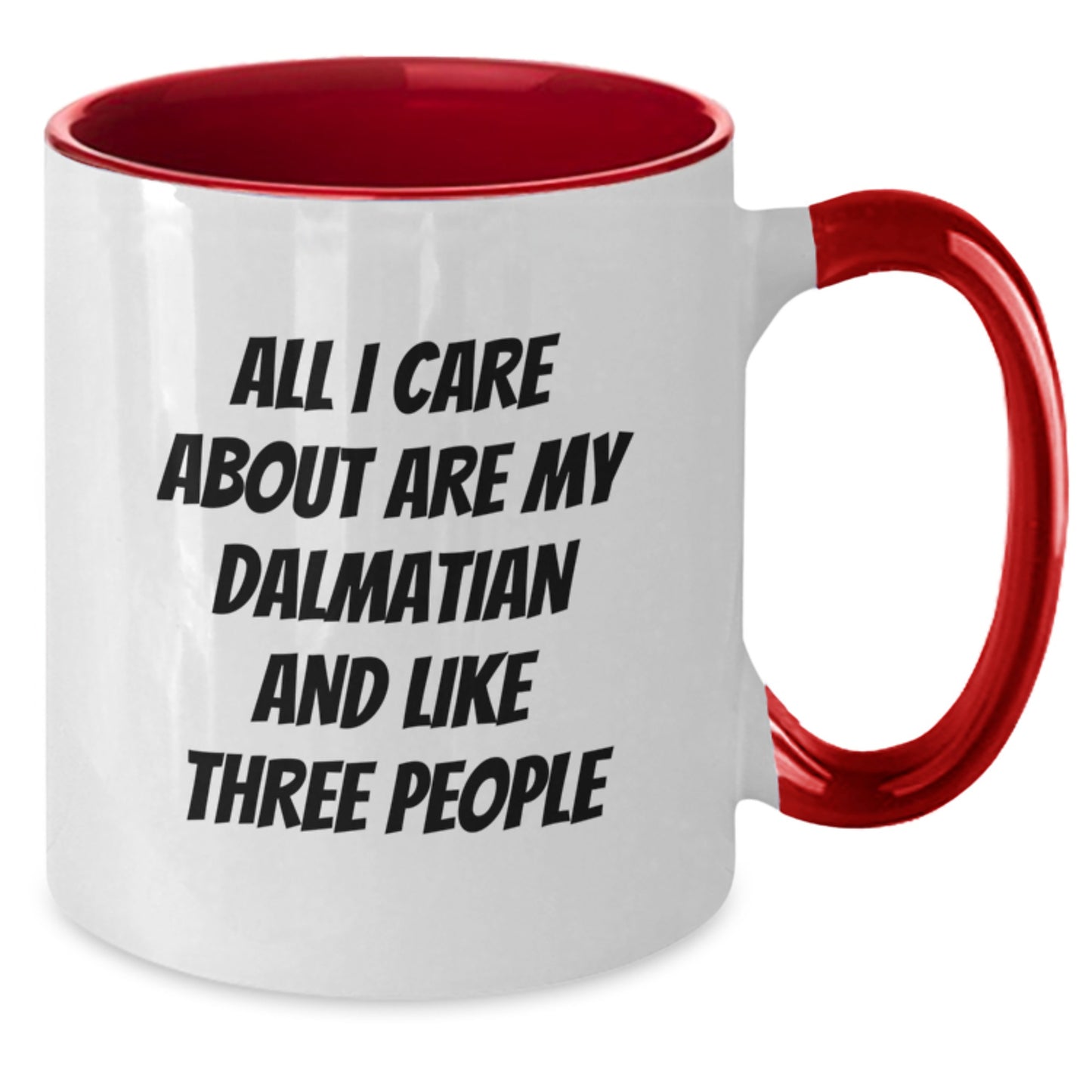 Funny Dalmatian Dog Lovers Gifts from Friends for Dalmatian Dog Enthusiasts, Two Tone Coffee Mug, All I Care About Are My Dalmatian And Like Three People - Additional