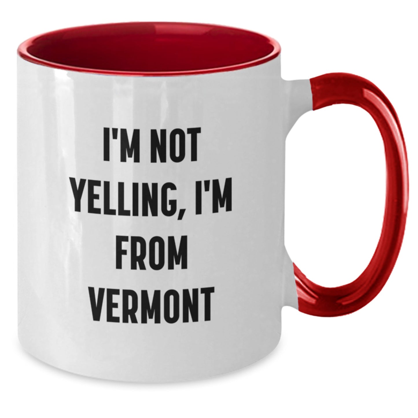 Funny Vermont Gifts for Friends from I'm Not Yelling, I'm From Vermont Coffee Mugs, Birthday Unique Gifts - Additional