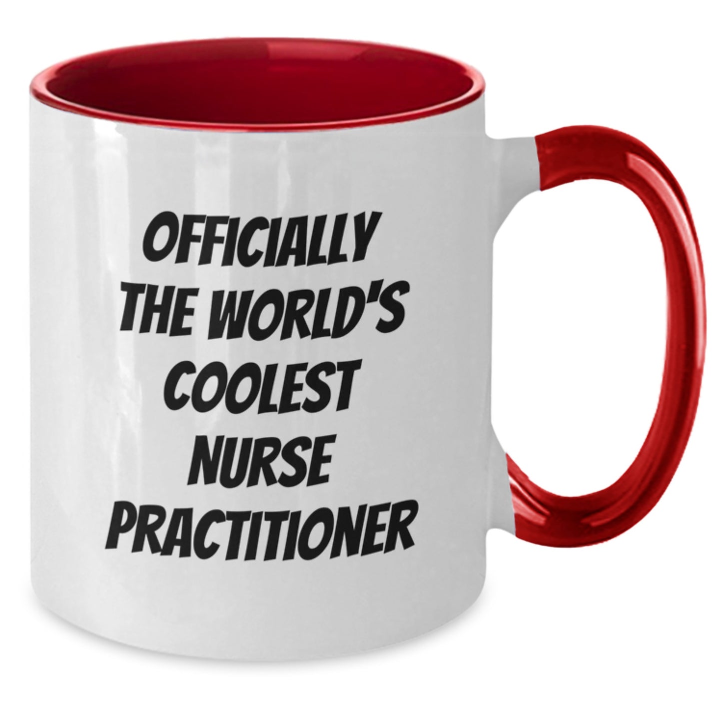 Funny Nurse Practitioner Gifts, Officially The World's Coolest Nurse Practitioner Two Tone Coffee Mug for Graduation, Gifts from Friends, Gifts for Nurse Practitioner - Additional