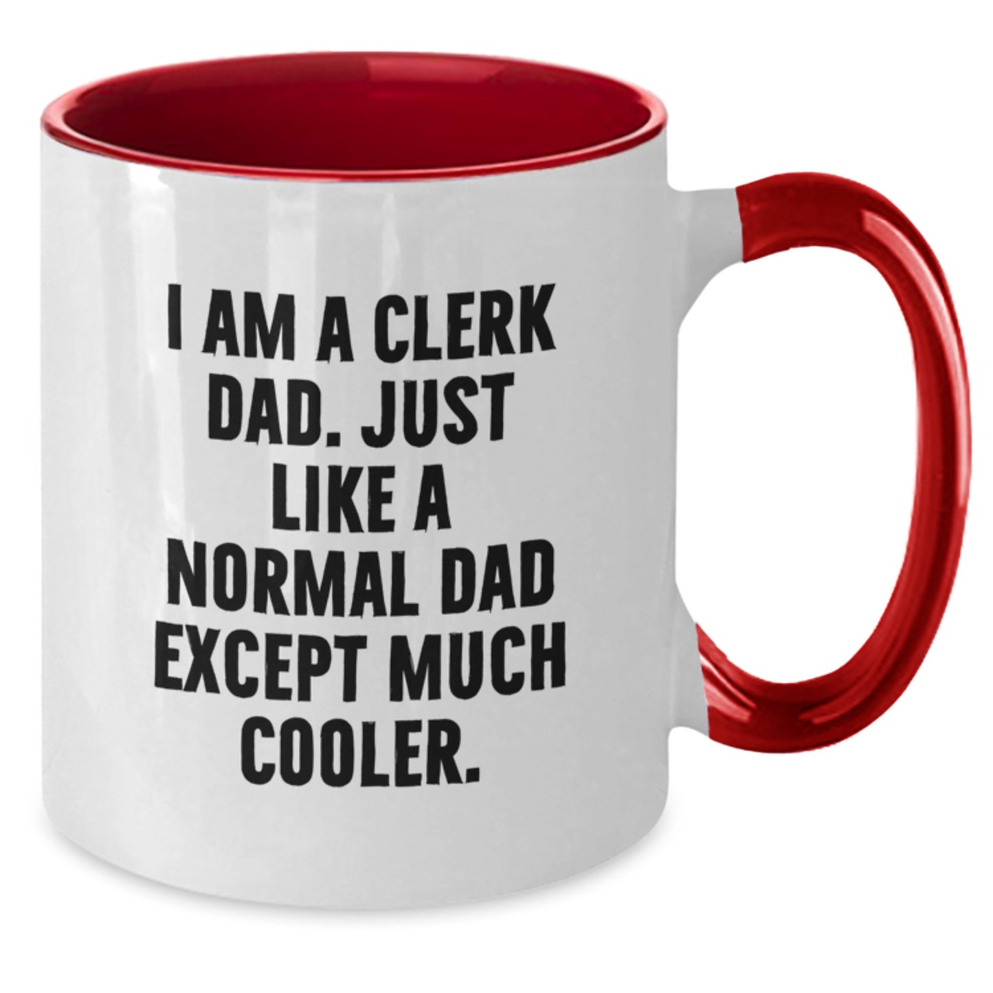 Funny Clerk Gifts from Dad, Encouragement Two Tone Coffee Mug for Clerk, Graduation Unique Gifts for Men - Additional