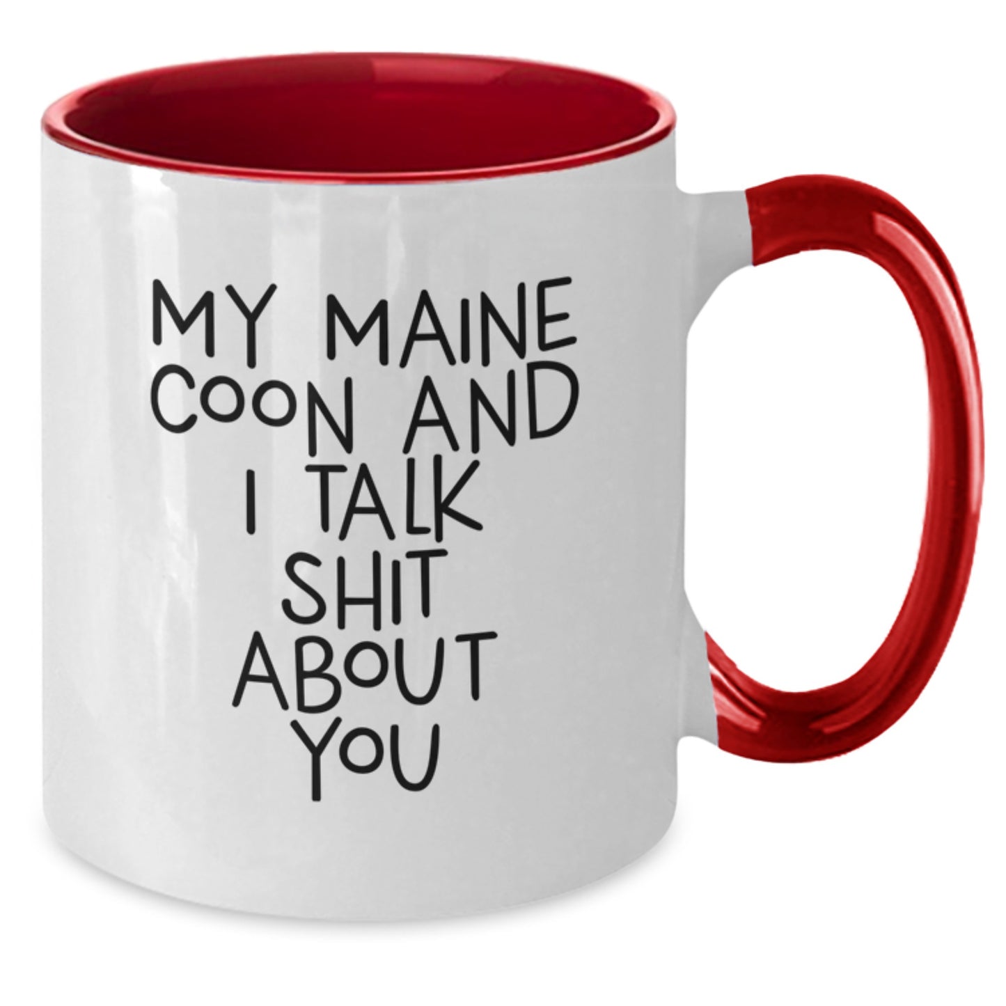 Funny Maine Coon Cat Gifts from Friends Birthday Two Tone Coffee Mugs, 'My Maine Coon And I Talk Shit About You' Quote for Cat Lovers - Additional