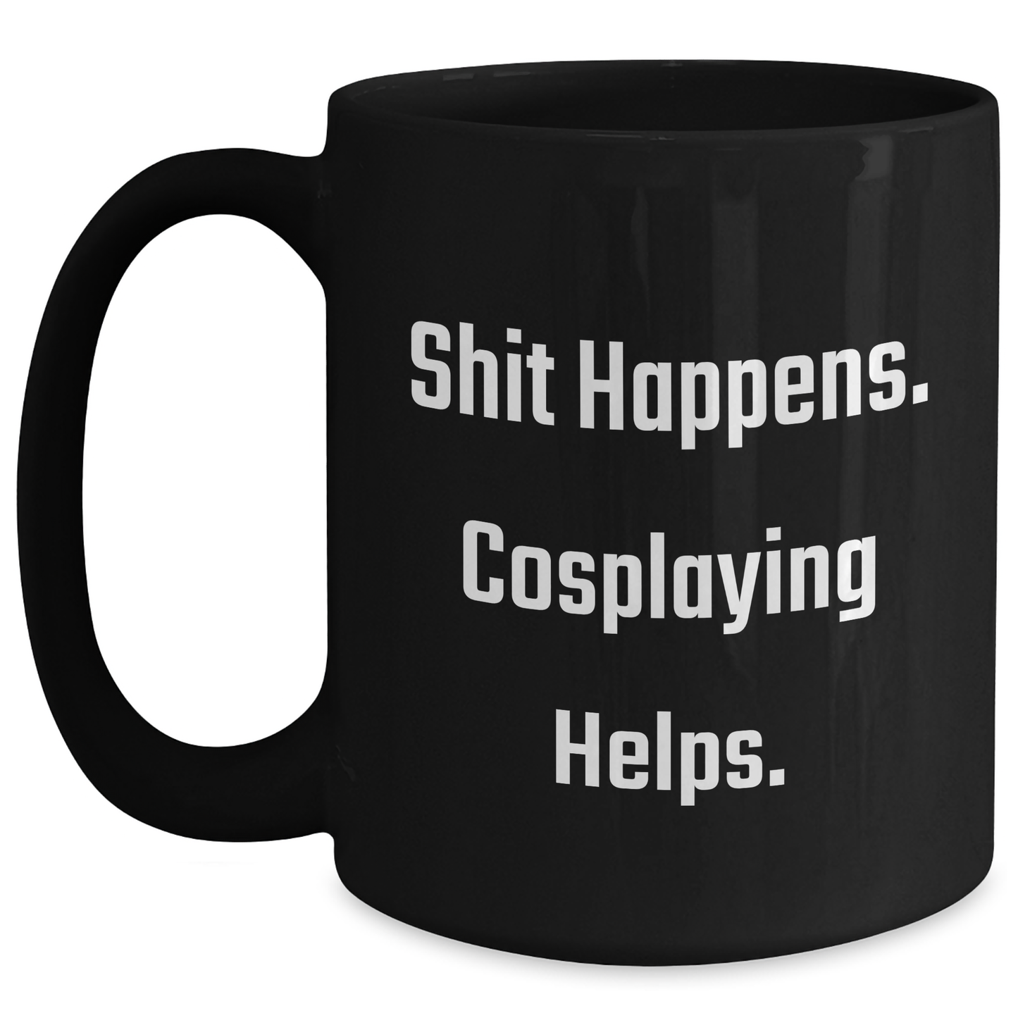 Funny Cosplaying Gifts for Men from Friends, Unique Black Coffee Mug for Graduation, Shit Happens. Cosplaying Helps. - Main
