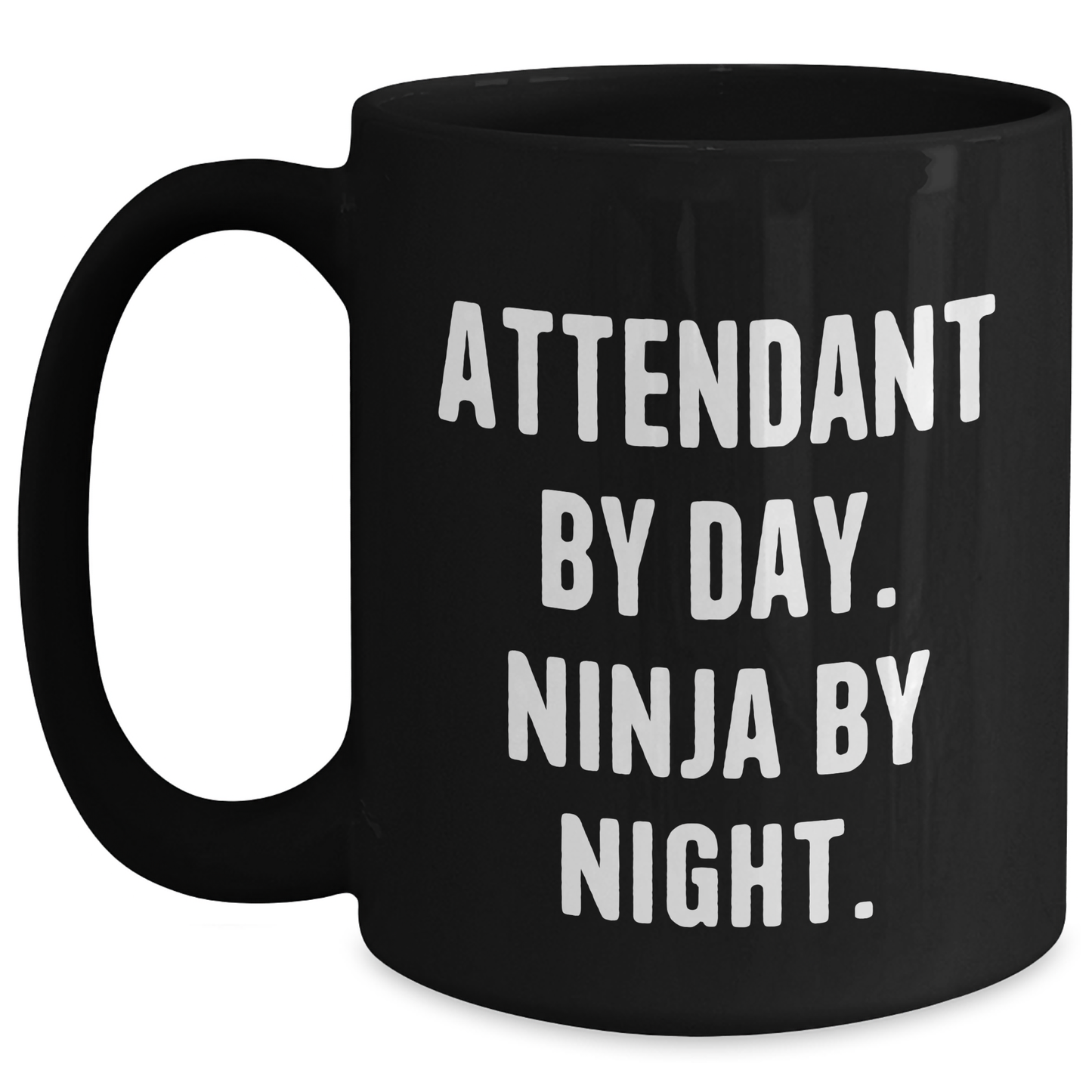 Attendant By Day Funny Ninja Black Coffee Mug Gifts from Men to Attendant - Main