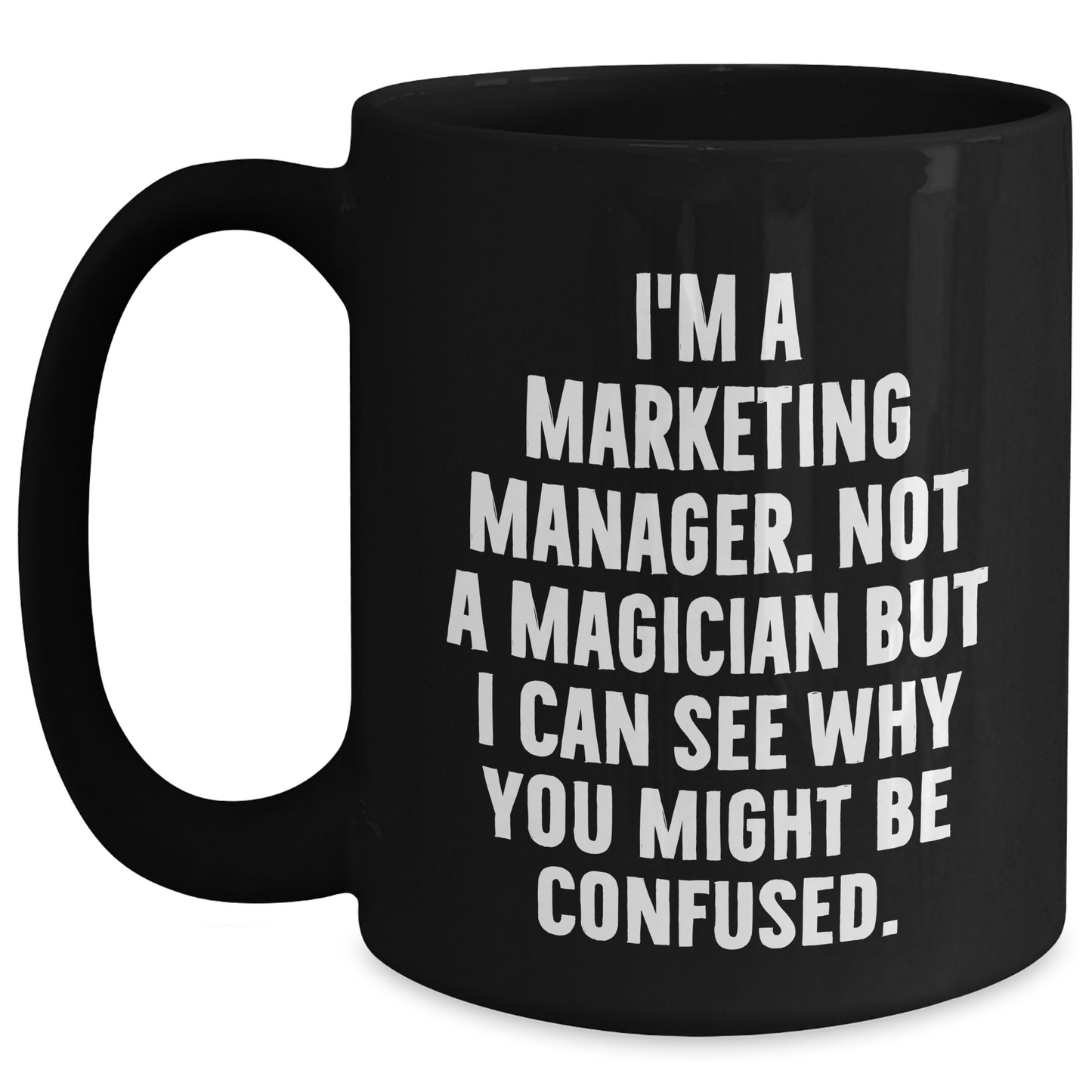 Marketing Manager Gifts Funny Graduation Unique Gifts from Friends to Marketing Manager Black Coffee Mug - Main