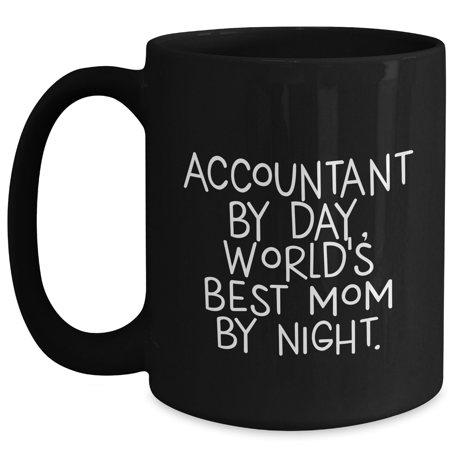 Funny Accountant Gifts By Day, World's Best Mom By Night, Black Coffee Mug for Father's Day - Gifts from Men to Accountant - Main