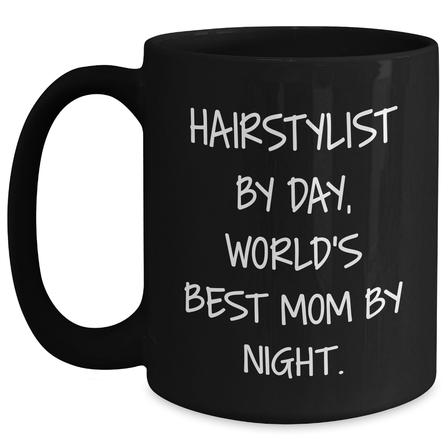 Hairstylist Gifts from Mom - Inspirational Quote Black Coffee Mug for Graduation, 'Hairstylist By Day, World's Best Mom By Night.' - Main