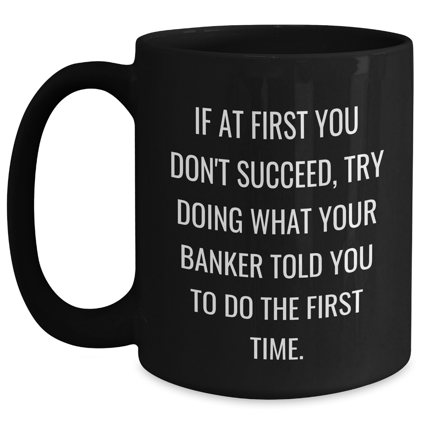 Funny Banker Gifts from Friends - Black Coffee Mug with Inspirational Quote for Graduation, Gifts for Banker Men - Main