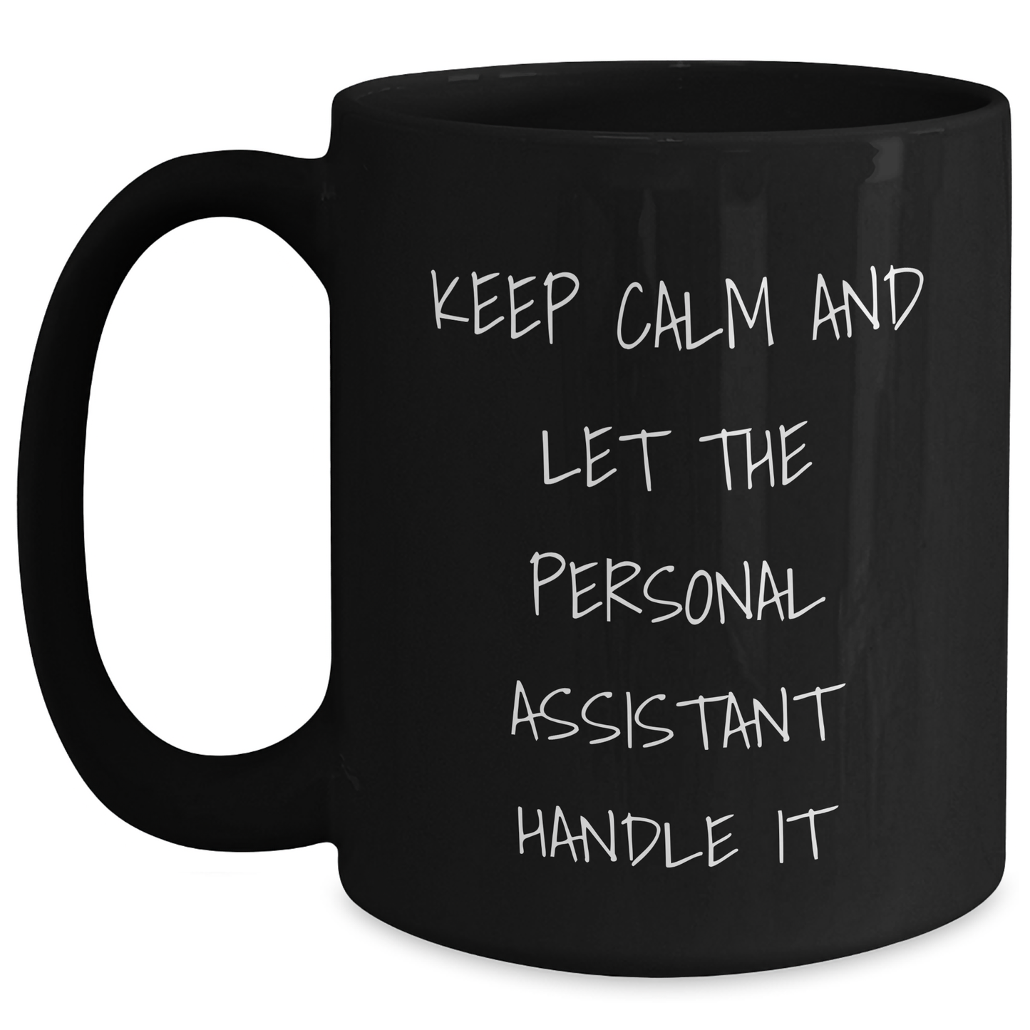 Keep Calm And Let Personal Assistants Handle It Gifts from Friends for Graduation Unique Personal Assistant Black Coffee Mug - Main