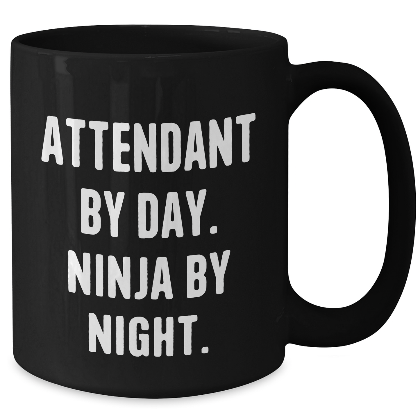 Attendant By Day Funny Ninja Black Coffee Mug Gifts from Men to Attendant - Additional