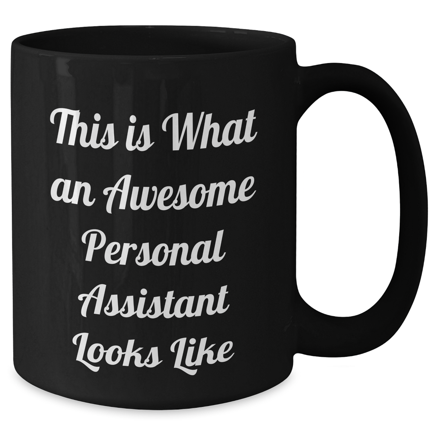 Funny Quotes for Personal Assistants Gifts from Men to Men on Father's Day Black Coffee Mug, This Is What An Awesome Personal Assistant Looks Like - Additional