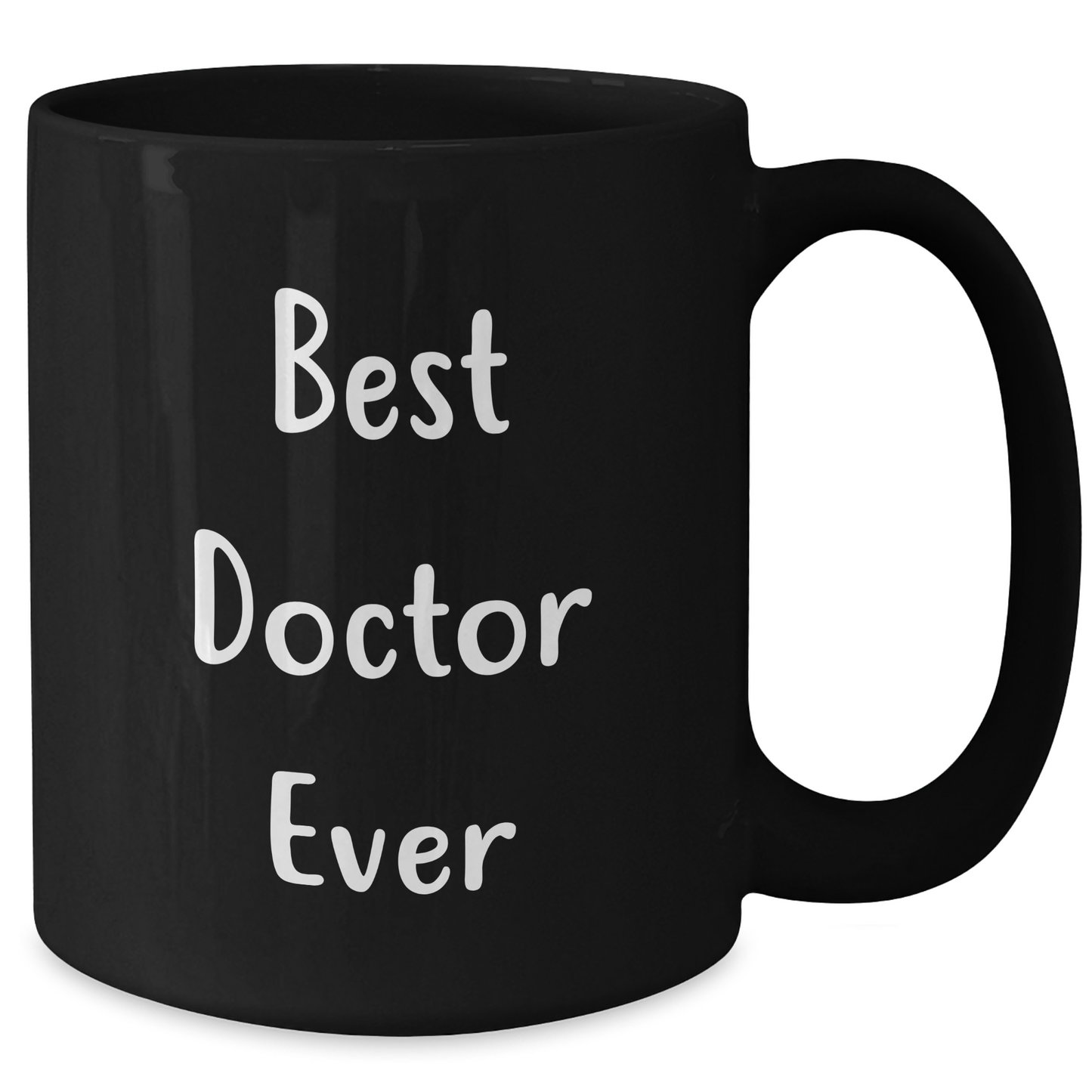 Funny Best Doctor Ever Gifts from Friends to Graduating Doctors - Black Coffee Mug, 11oz or 15oz, Microwave and Dishwasher Safe - Additional