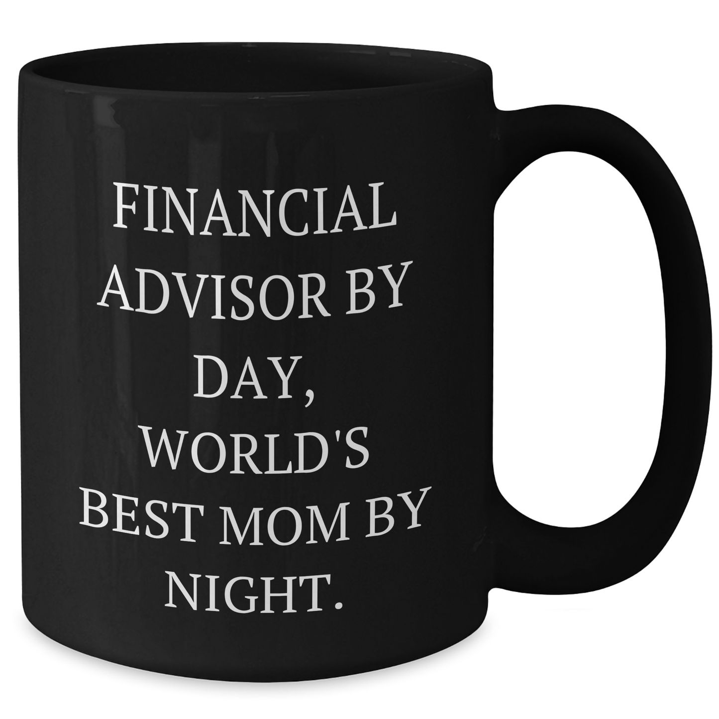 Funny Financial Advisor Gifts by Day, World's Best Mom by Night - Black Coffee Mug for Father's Day from Friends, Family, and Coworkers - Additional