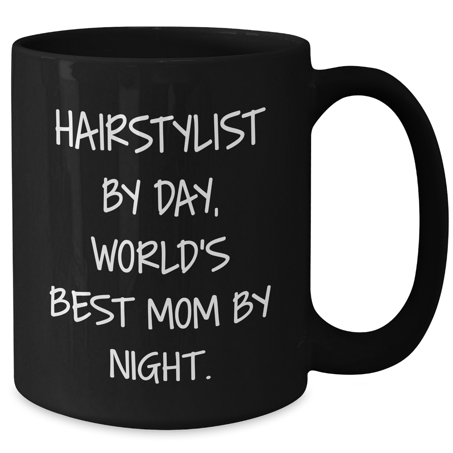 Hairstylist Gifts from Mom - Inspirational Quote Black Coffee Mug for Graduation, 'Hairstylist By Day, World's Best Mom By Night.' - Additional