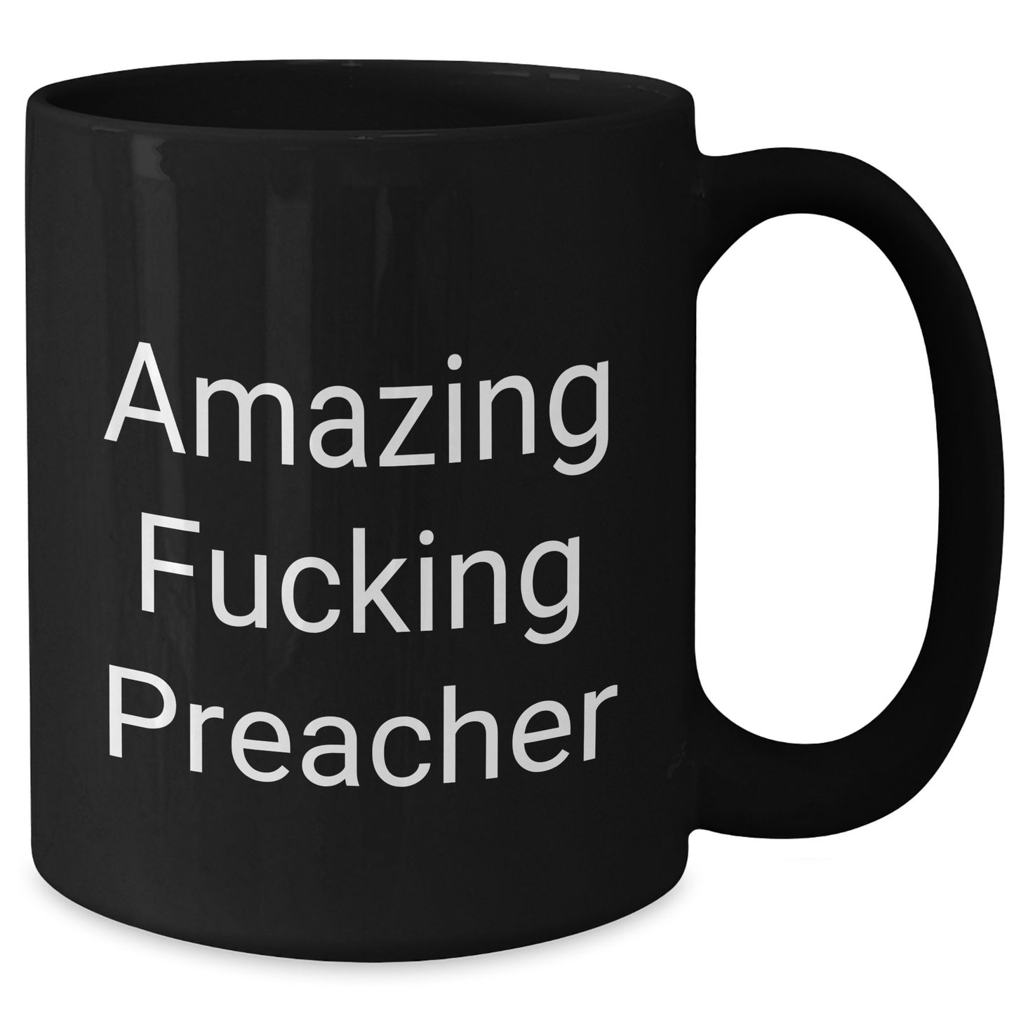 Preacher Gifts Funny Quote Black Coffee Mug, Amazing F--king Preacher Graduation Unique Gifts from Family to Preacher, 11oz or 15oz Microwave Dishwasher Safe - Additional