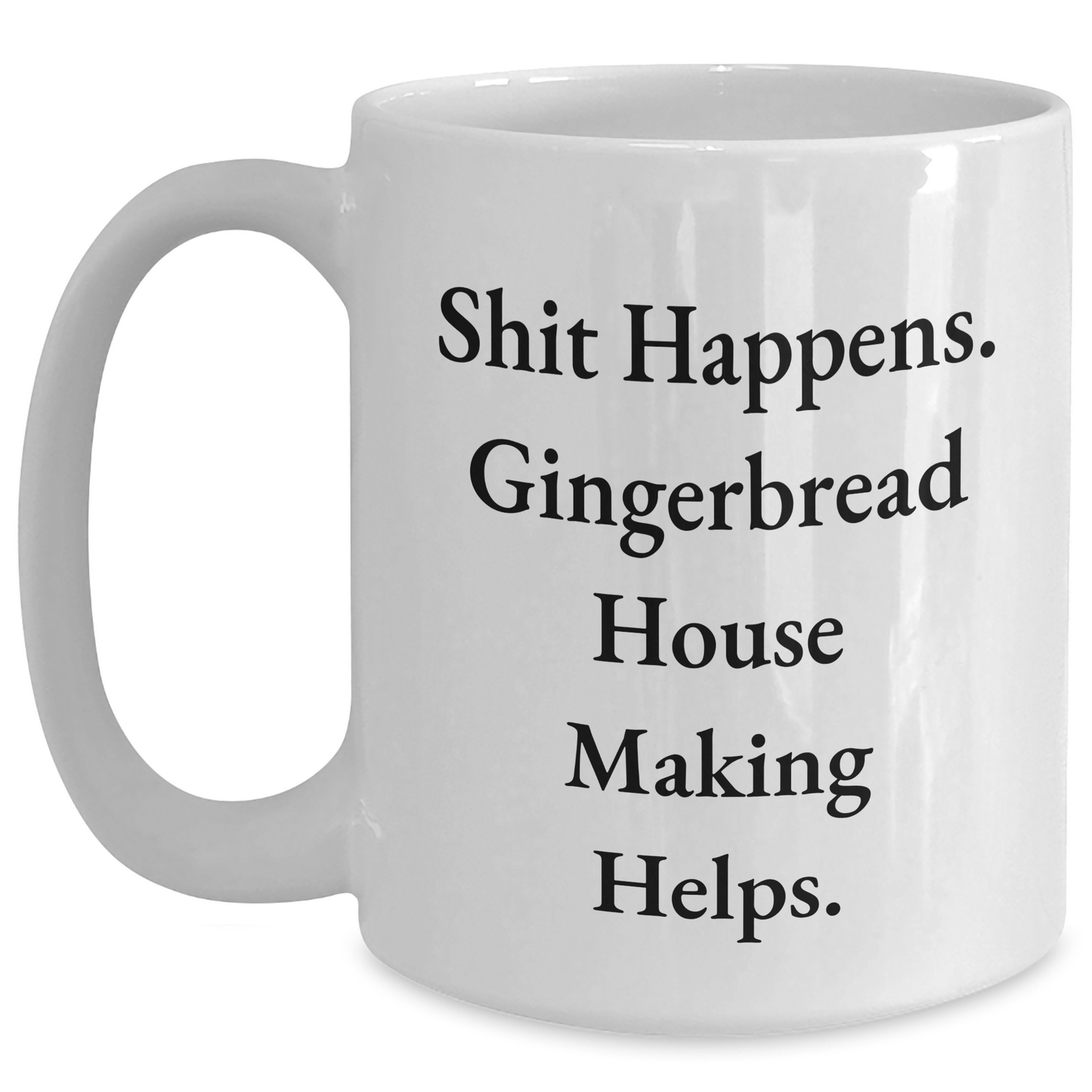 Gingerbread House Making Humor White Coffee Mug, Funny Gifts from Dad to Gingerbread House Making Enthusiasts, Unique Father's Day Unique Gifts for Him - Main