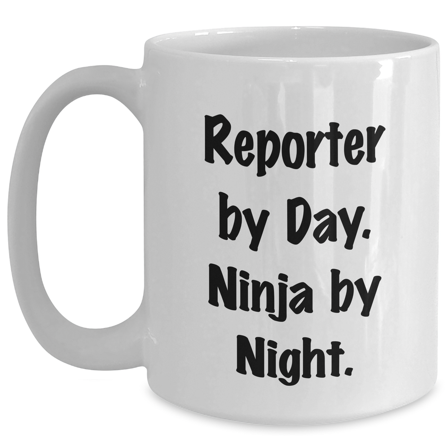 Reporter By Day, Ninja By Night Funny White Coffee Mug Gifts for Reporter, Men, or Friends on Father's Day, Gifts from Family - Main