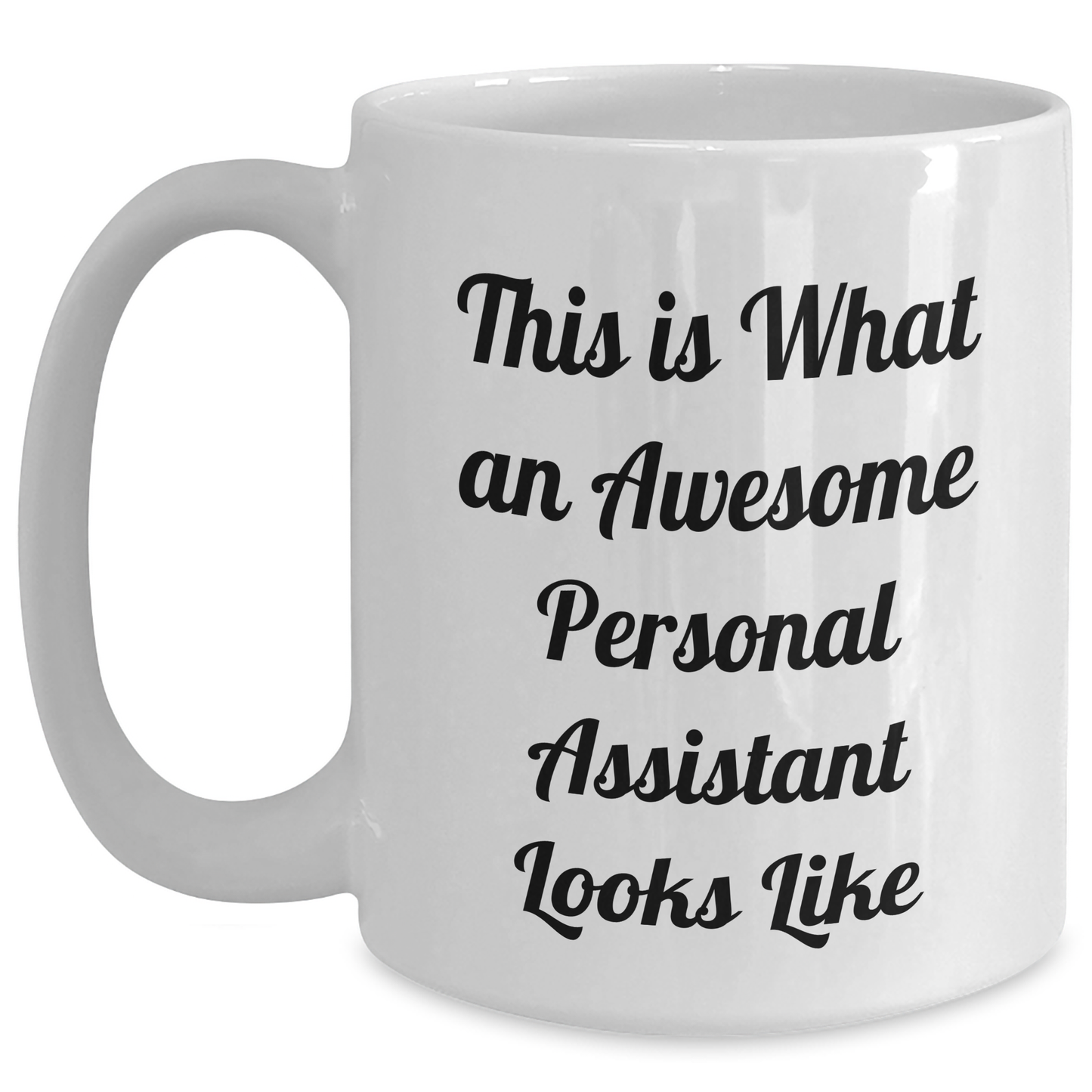 Funny Personal Assistant Gifts from Friends, Unique White Coffee Mugs for Him, Her, or Coworkers, This Is What An Awesome Personal Assistant Looks Like, Perfect Father's Day Unique Gifts - Main