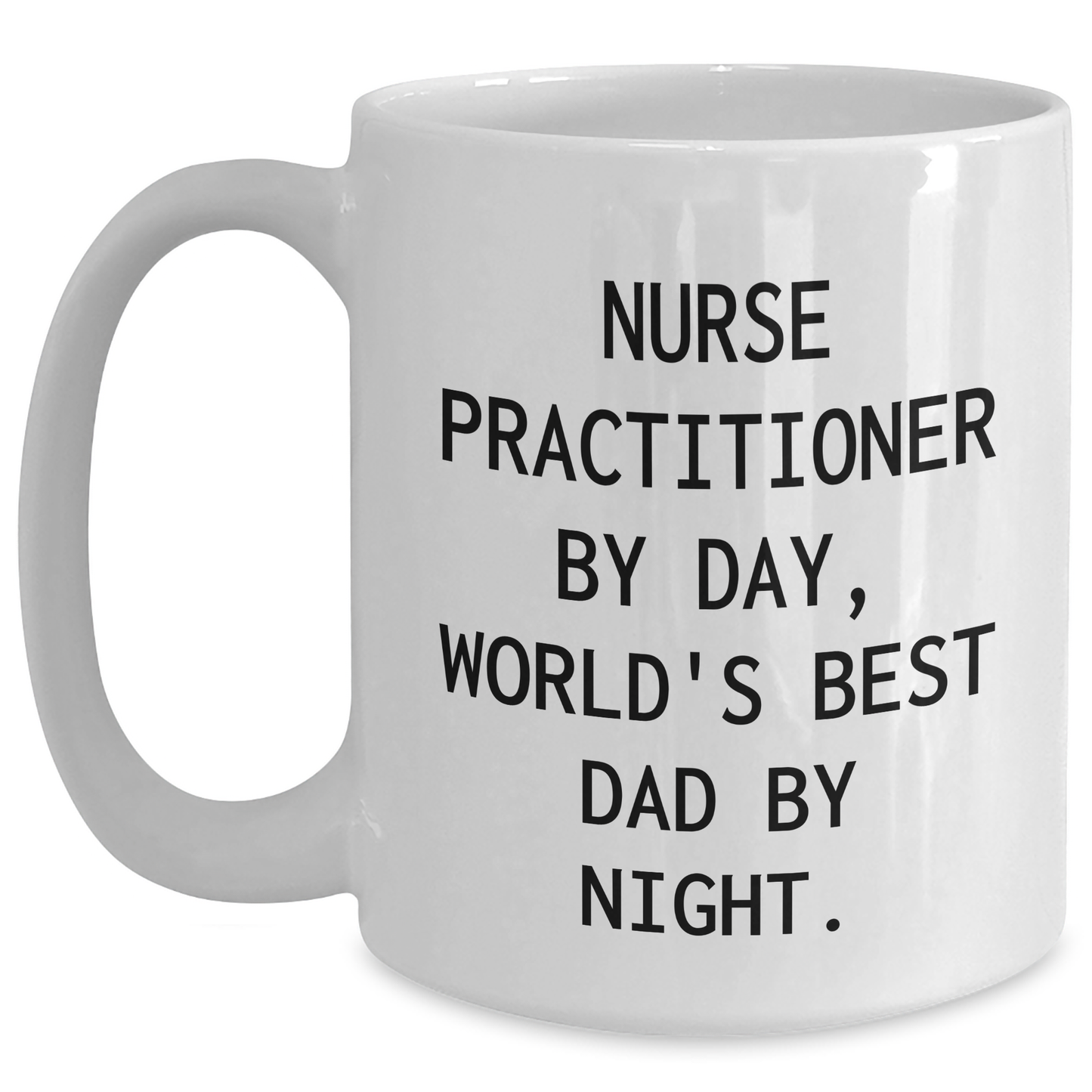 Nurse Practitioner Gifts by Day, Funny Mugs for World's Best Dad By Night, Father's Day Unique Gifts from Men to Nurse Practitioner - Main