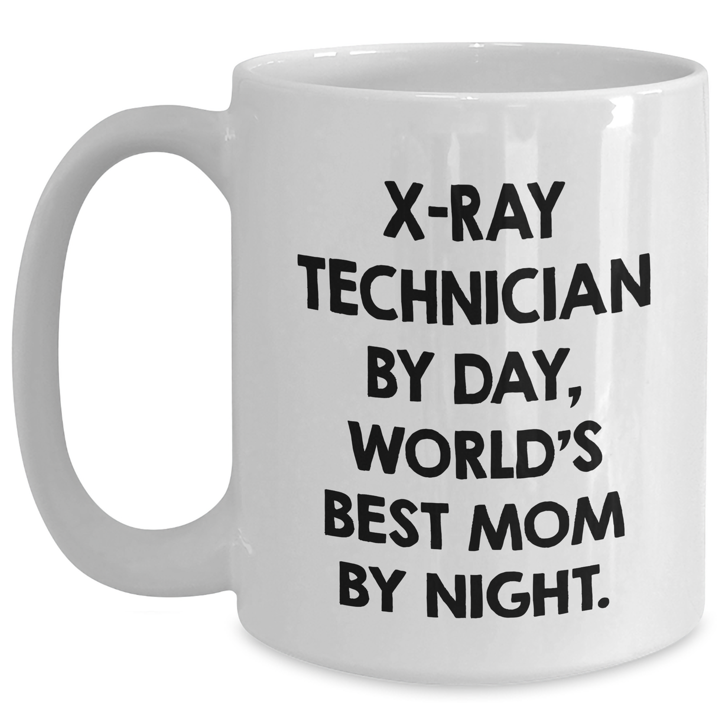 Funny X-Ray Technician Gifts from Mom, White Coffee Mug for X-Ray Technician By Day, World's Best Mom By Night. - Father's Day Unique Gifts - Main