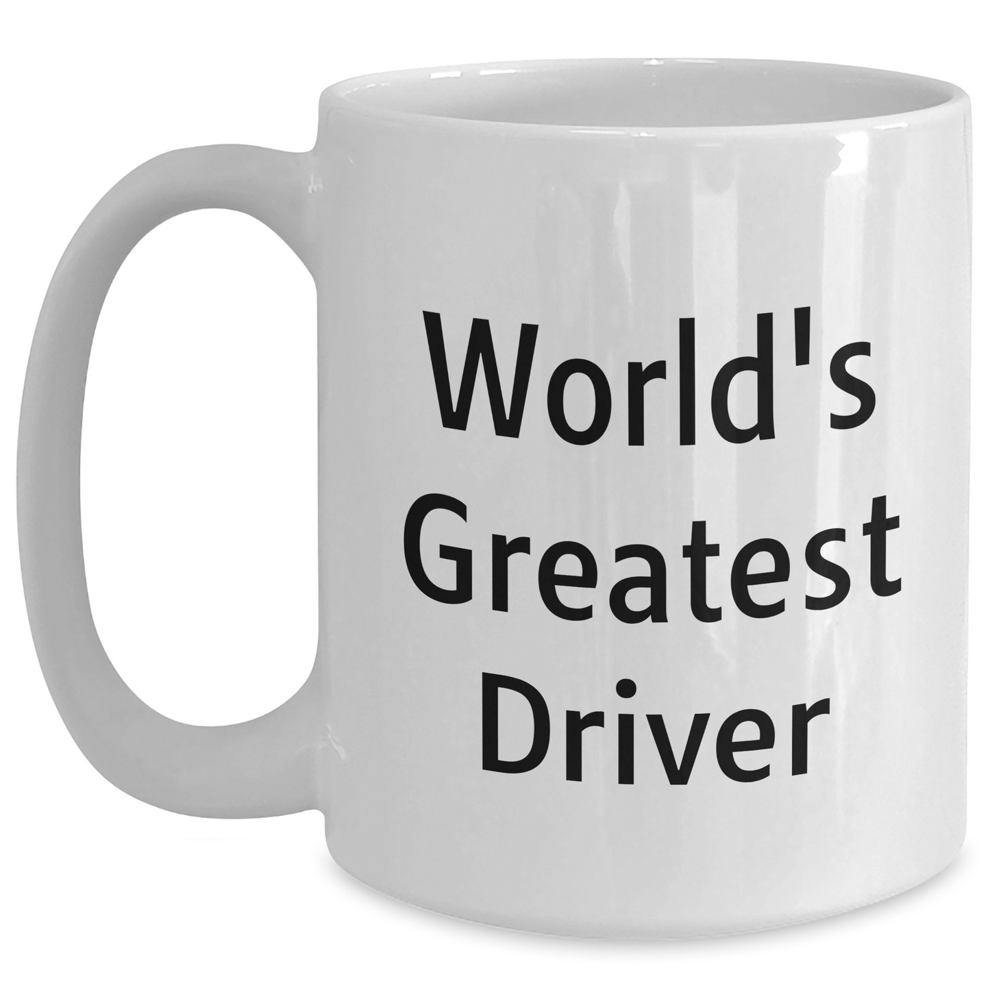 Funny Driver Gifts from Friends for World's Greatest Driver Graduation Unique White Coffee Mugs, White Coffee Mug for Men, 11oz or 15oz Capacity, Microwave and Dishwasher Safe - Main