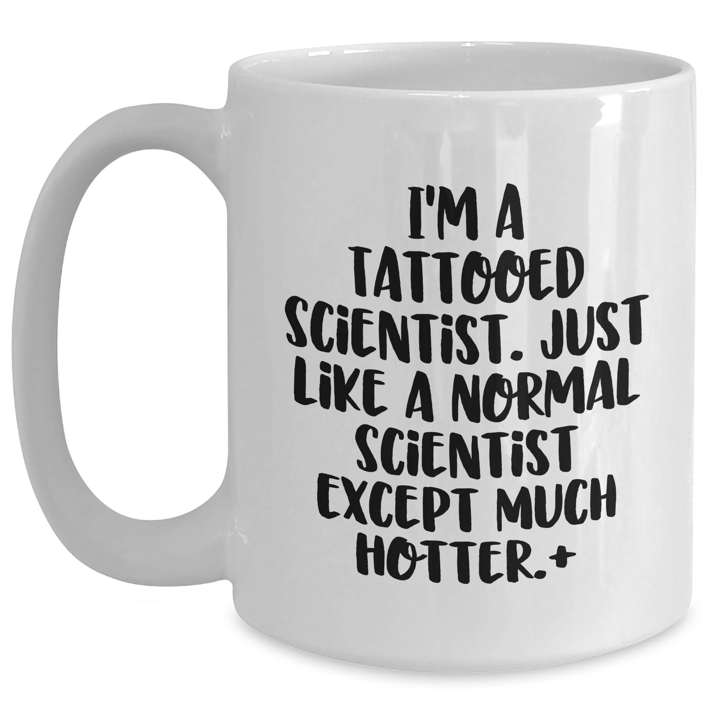 Funny Scientist Gifts for Men, White Coffee Mug with 'I'm A Tattooed Scientist' Quote, Perfect Graduation Unique Gifts from Friends, Coworkers, or Family - Main