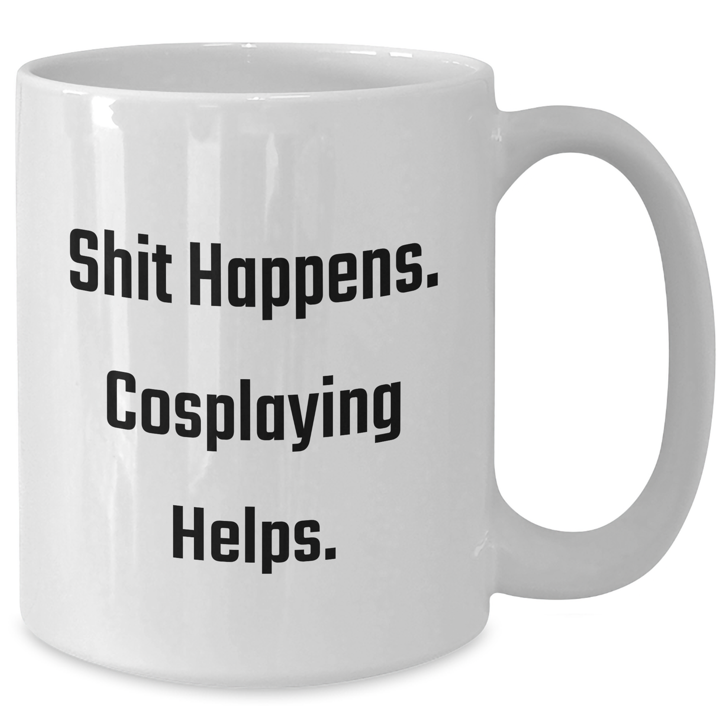 Funny Cosplaying Gifts for Men, Women, and Friends - 'Shit Happens. Cosplaying Helps.' White Coffee Mug for Graduation, 11oz or 15oz Capacity, Ceramic, Microwave, and Dishwasher Safe - Additional