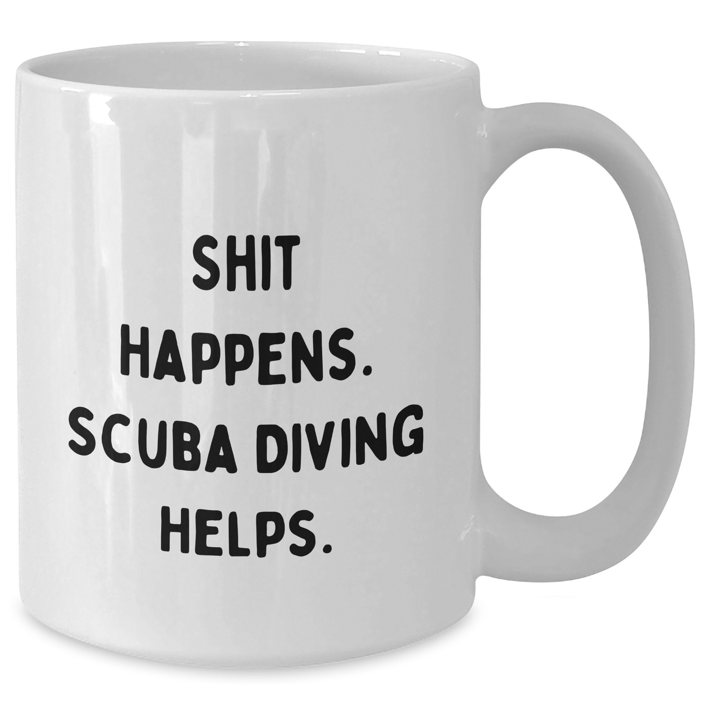 Scuba Diving Humor Gifts for Men Funny White Coffee Mug, Shit Happens, Gifts from Men to Scuba Diving Enthusiasts, White Coffee Mug for Scuba Diving Lovers - Additional