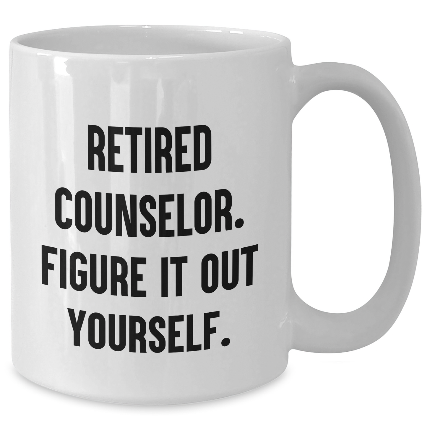 Counselor Humor Gifts from Friends - 'Figure It Out Yourself' White Coffee Mug for Counselor Graduation Unique Gifts - Additional